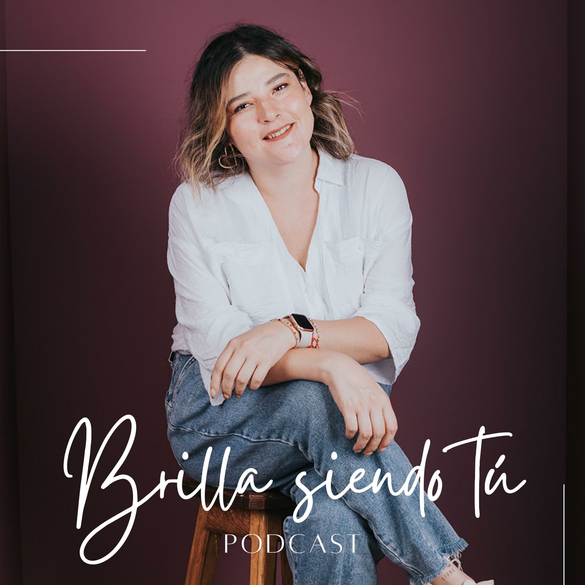 Brilla Siendo Tú - Podcasts