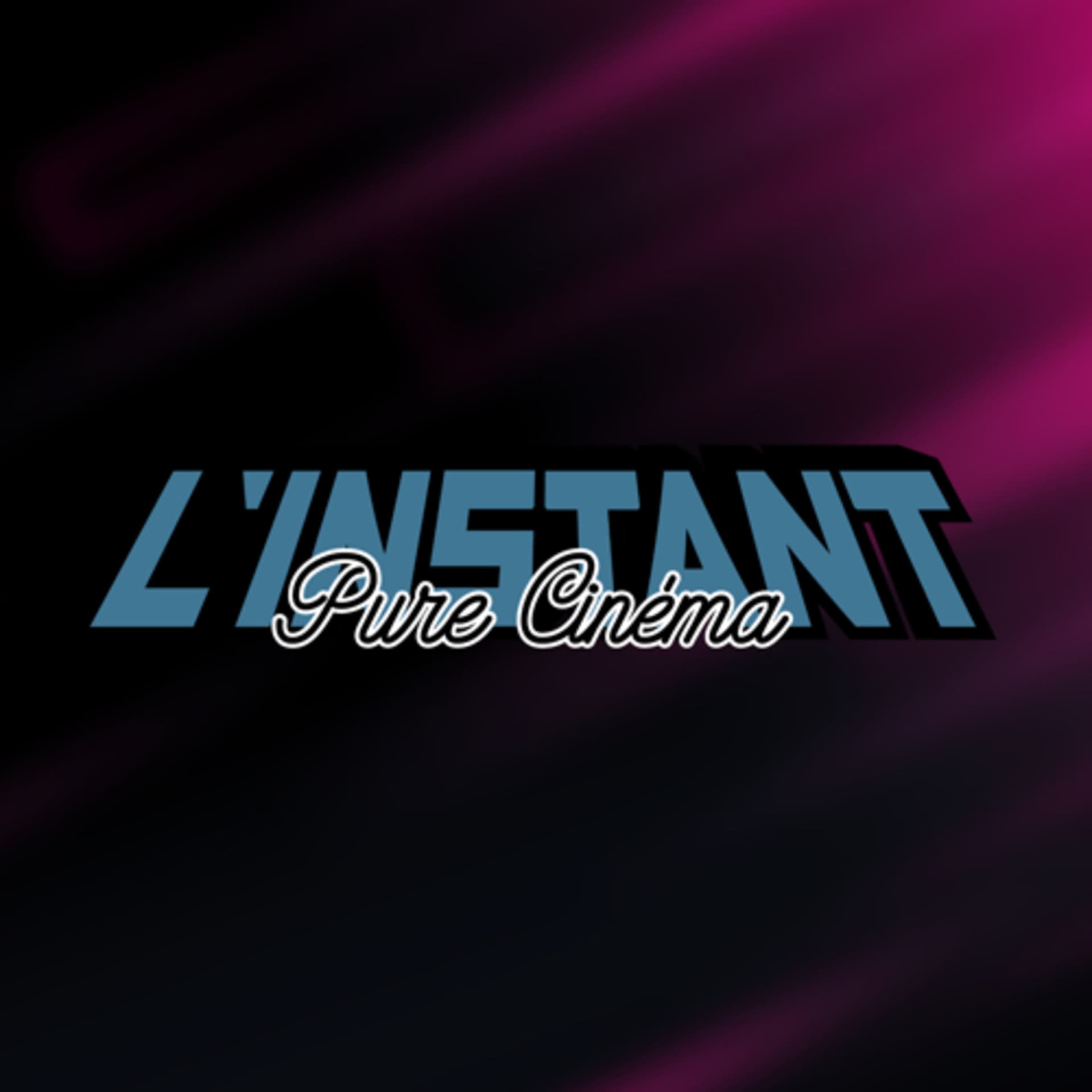L'instant Pure Cinéma - Podcasts