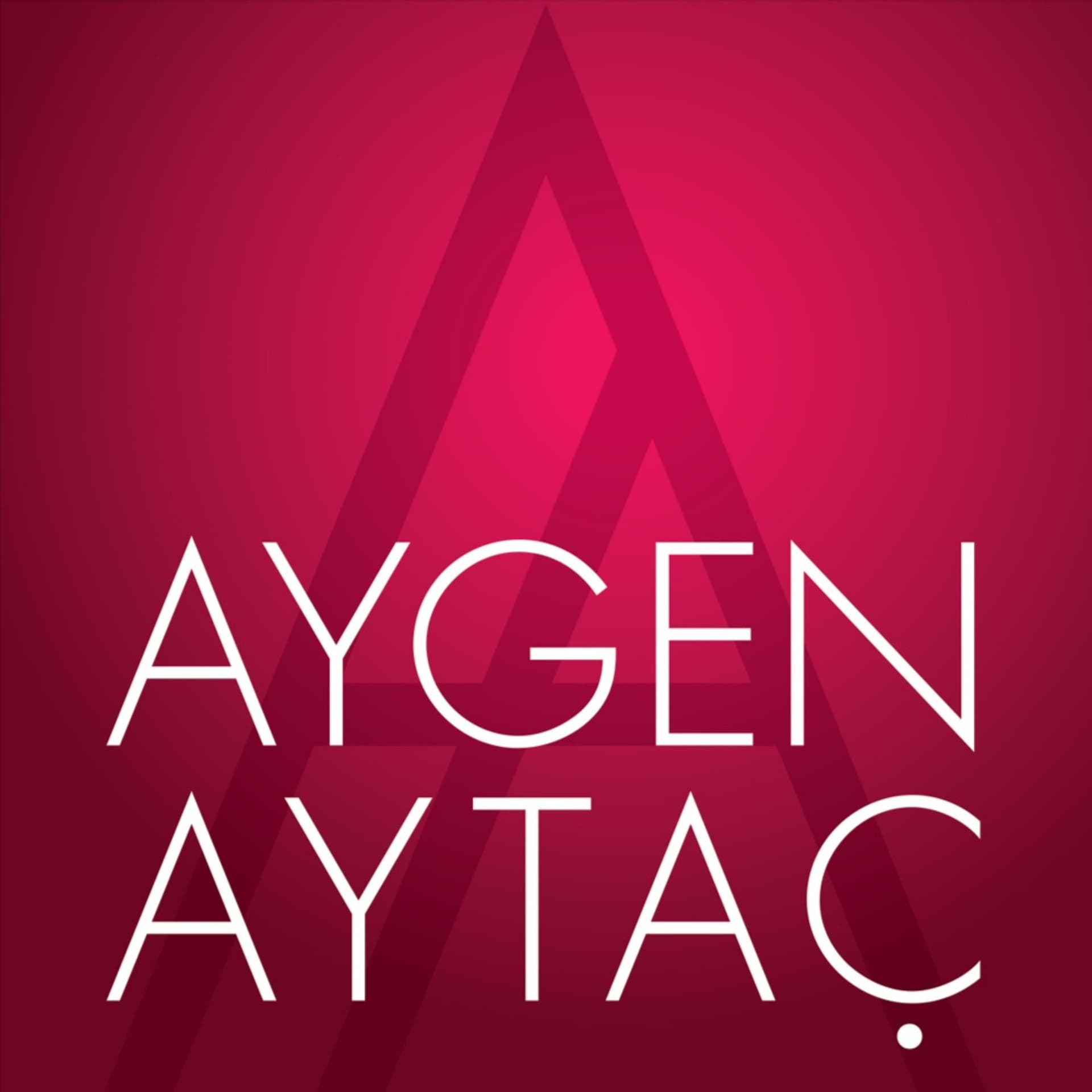 Aygen Aytaç - Podcasts