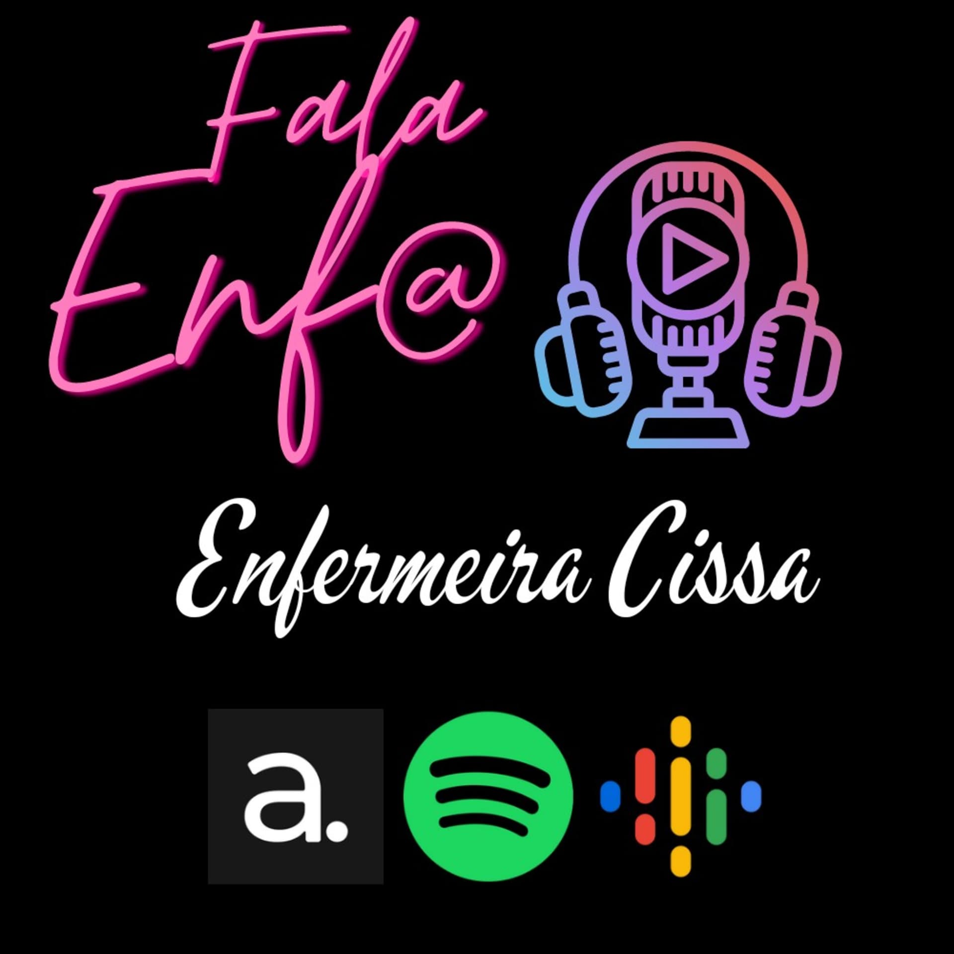 Fala Enfa ( Enfermeira Cissa) - Podcasts