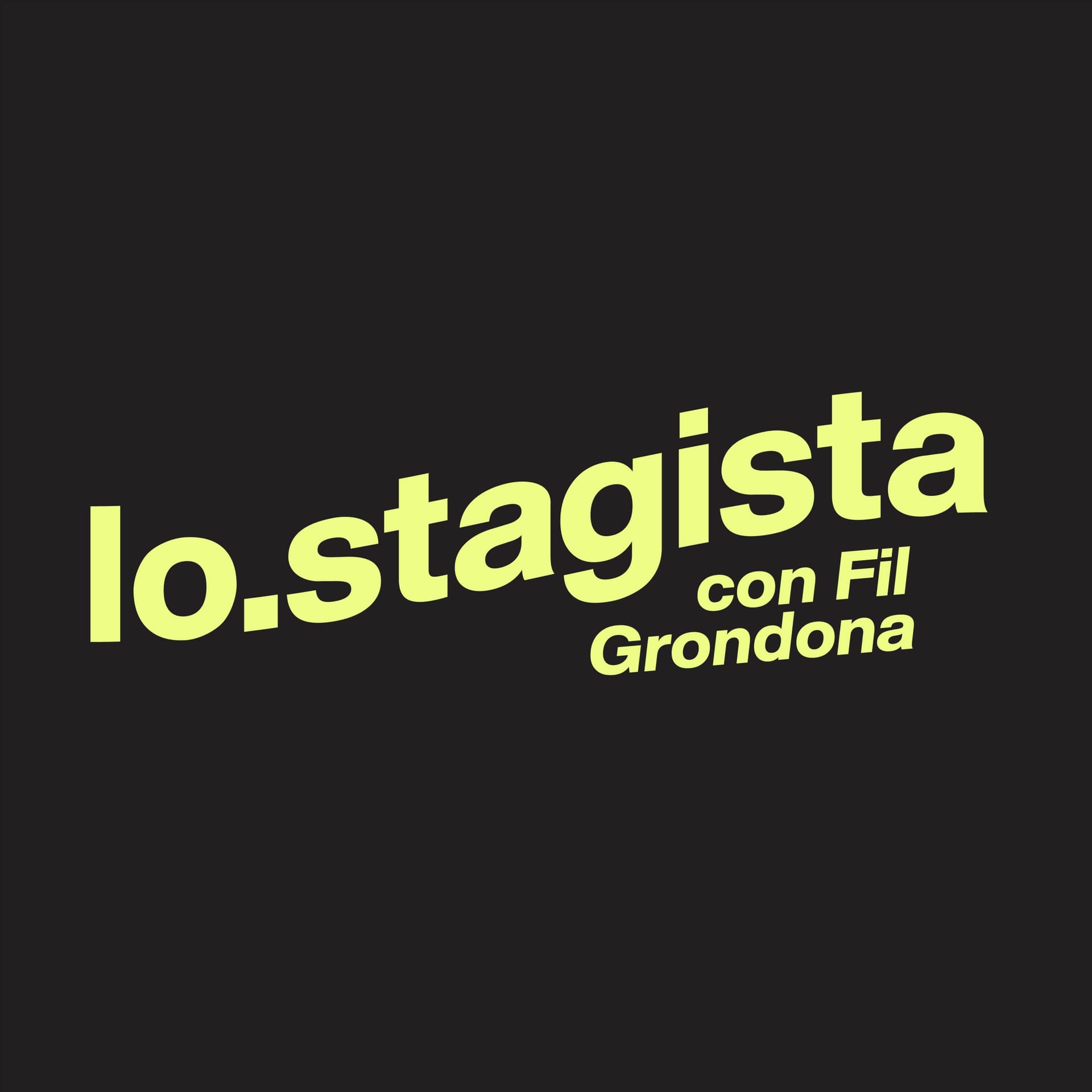 Lo Stagista con Fil Grondona - Podcasts