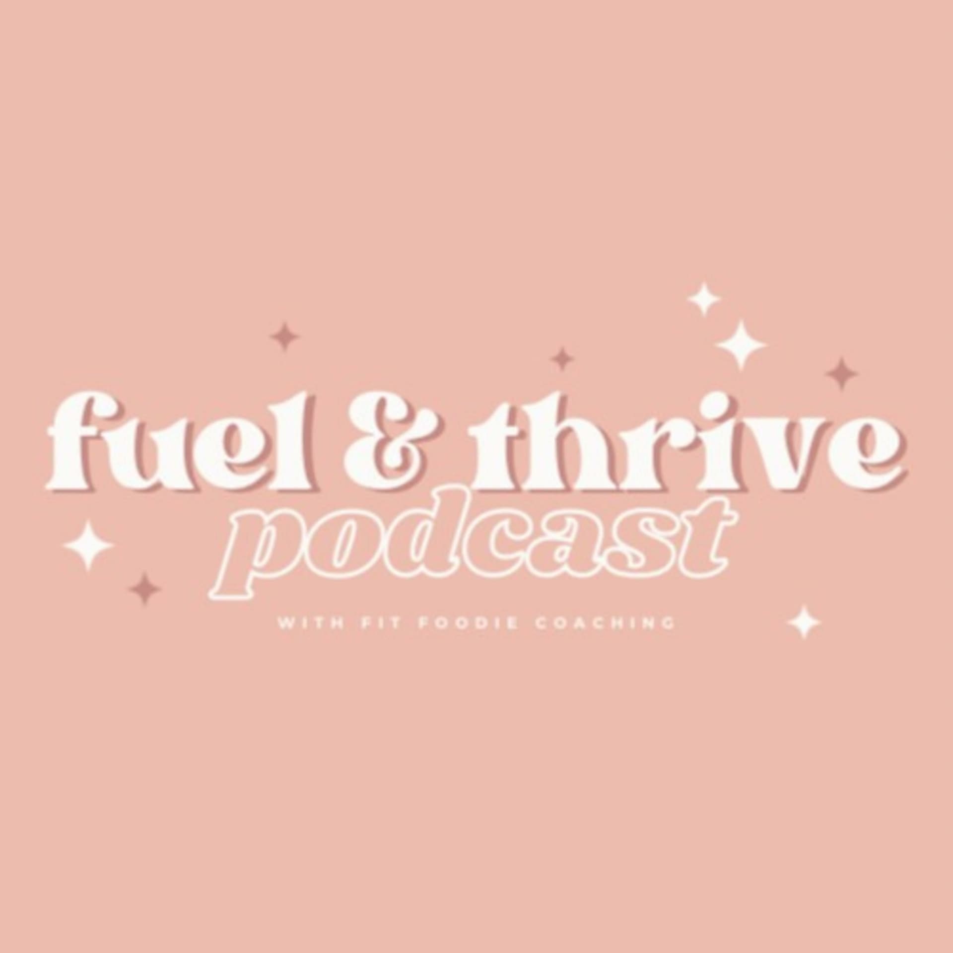 Fuel & Thrive Podcast - Podcasts