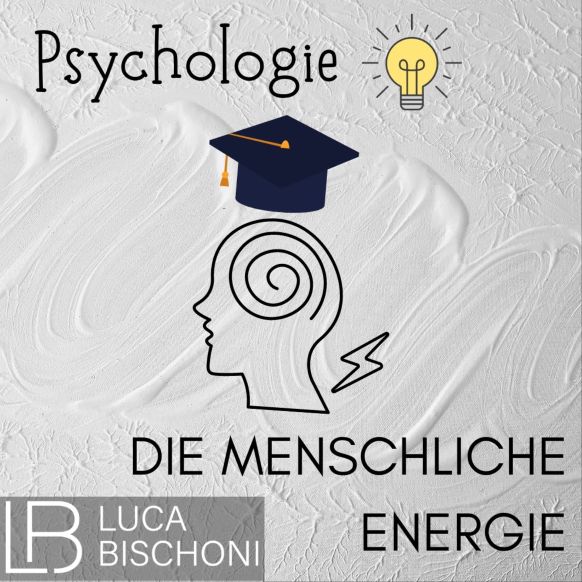 Psychologie - die menschliche Energie🔋 - Podcasts