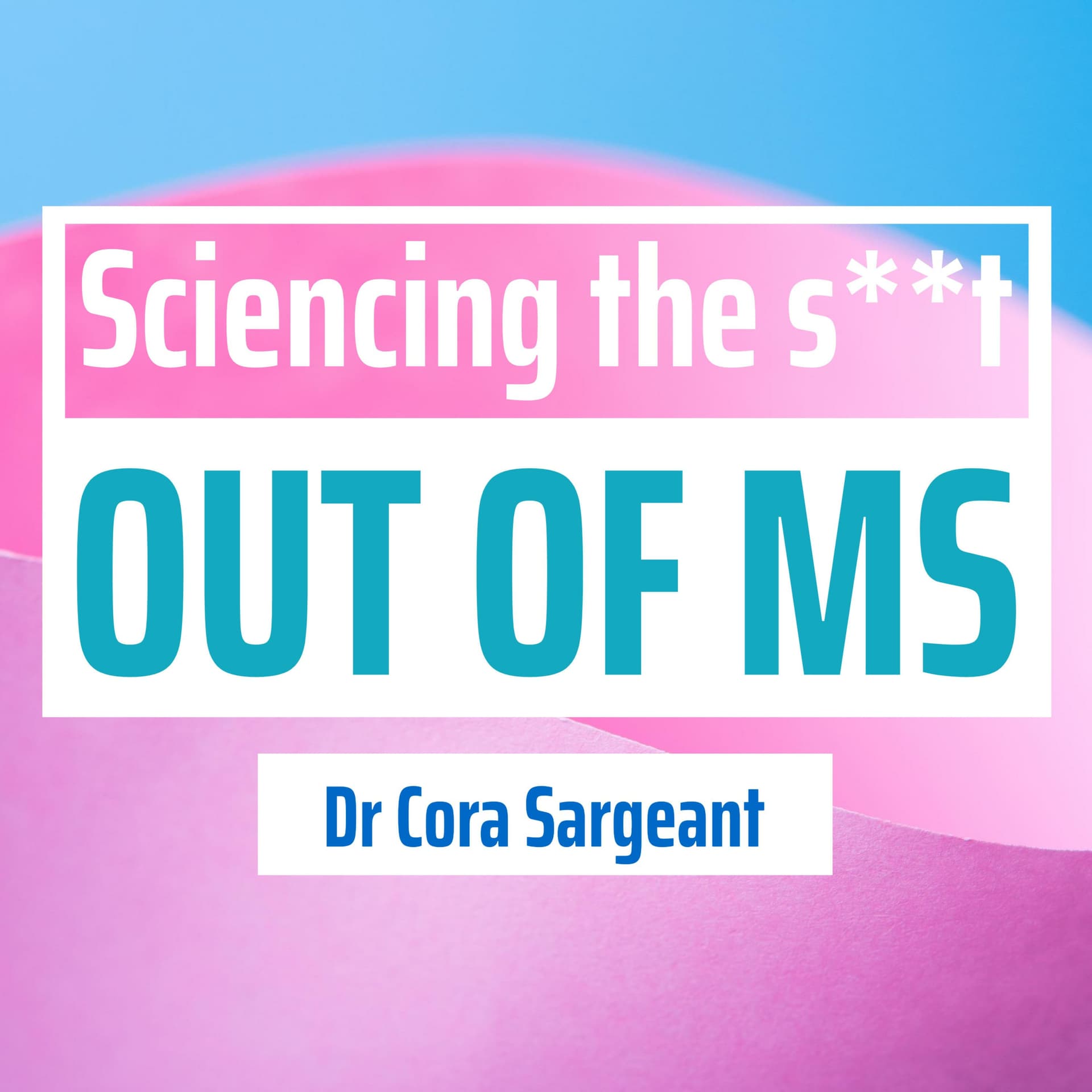 Sciencing the s**t out of MS - Podcasts
