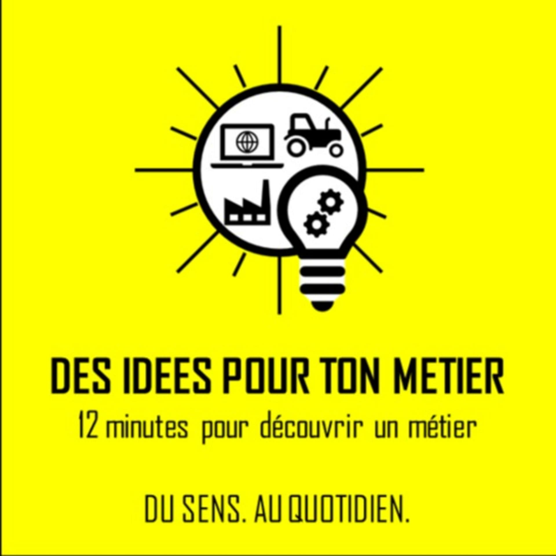 Des idées pour ton métier! - Podcasts