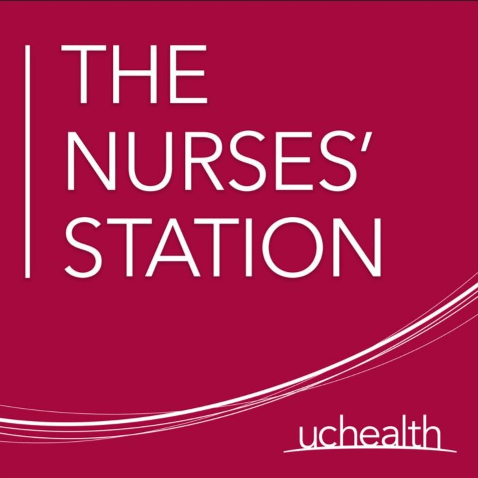 The Nurses' Station by UCHealth - Podcasts