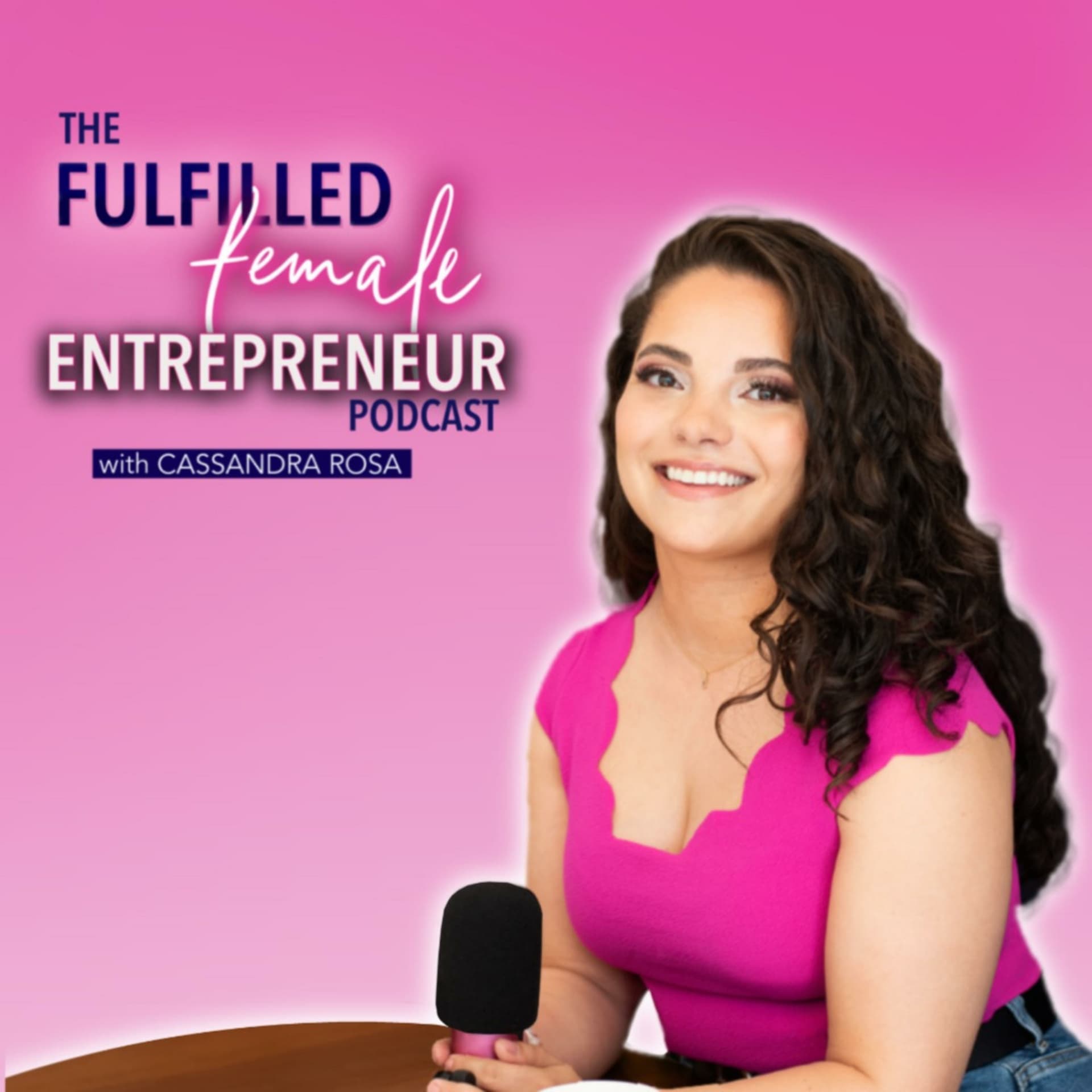 The Fulfilled Female Entrepreneur Podcast - Podcasts