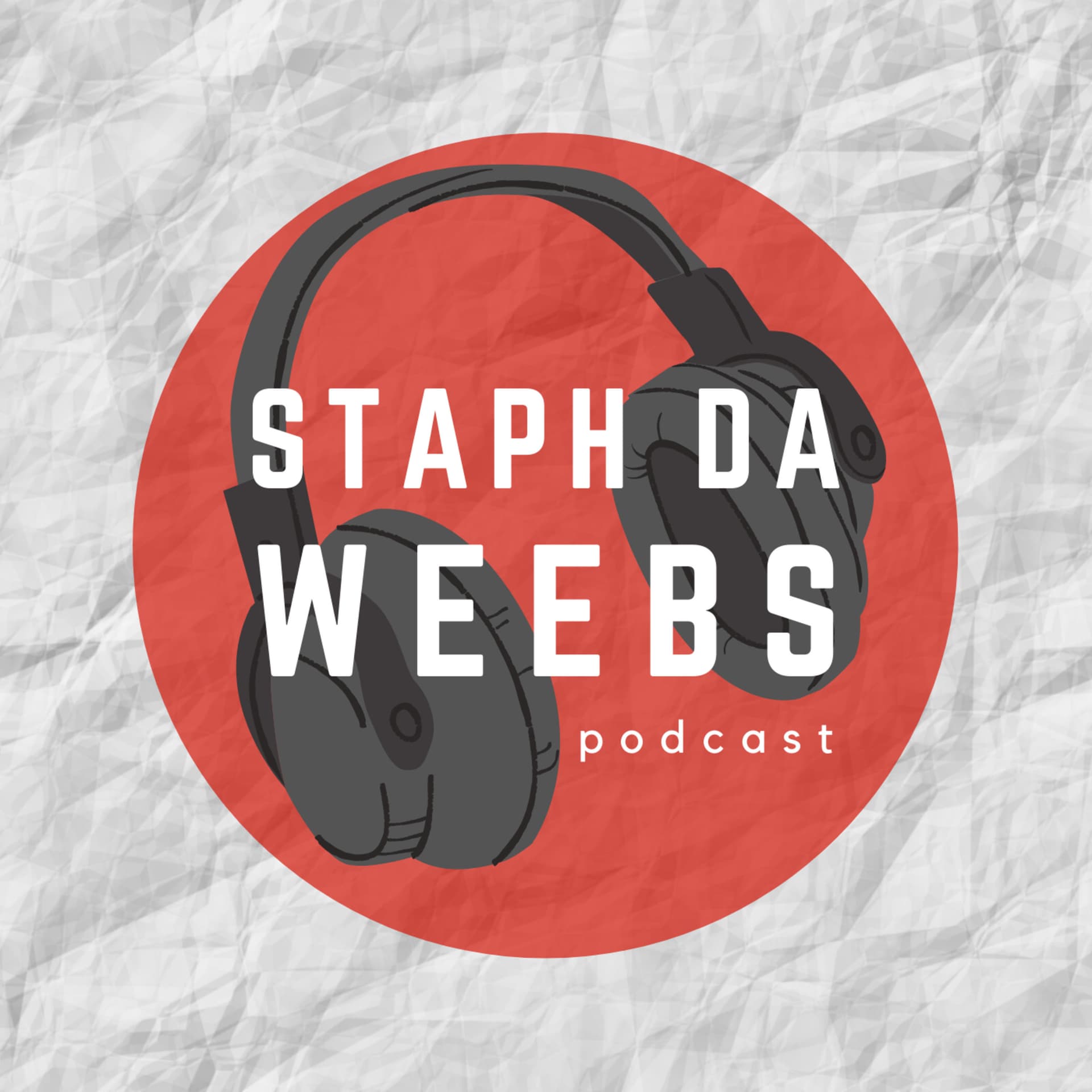 Staph Da Weebs Podcast - Podcasts