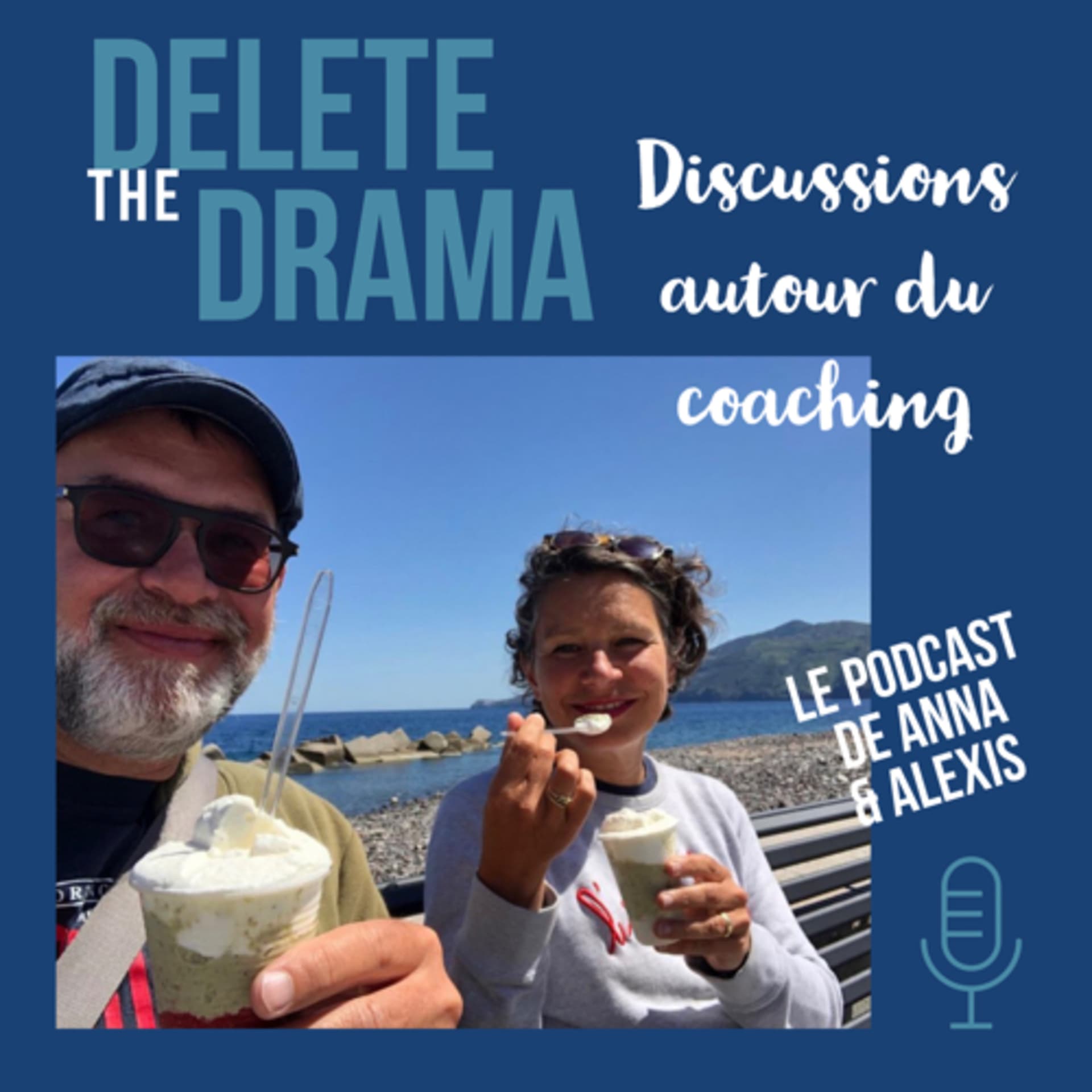 Delete the Drama, discussions autour du coaching - le podcast de Anna et Alexis - Podcasts