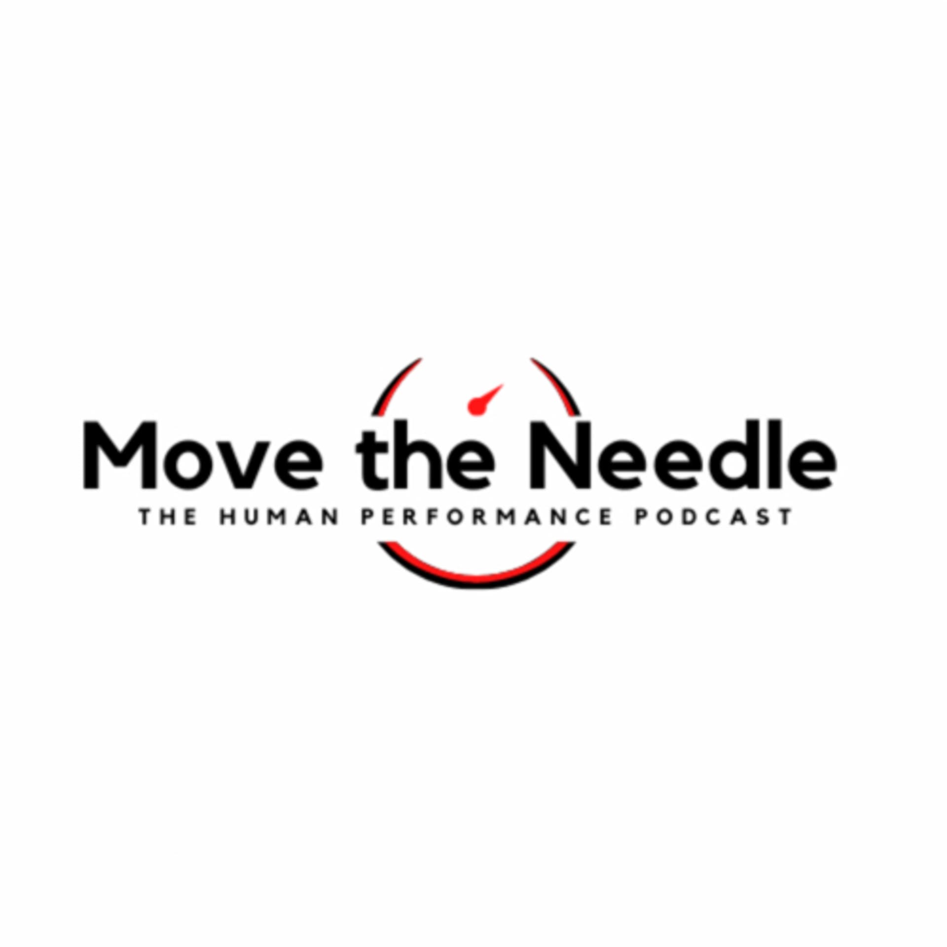 Move the Needle: The Human Performance Podcast - Podcasts