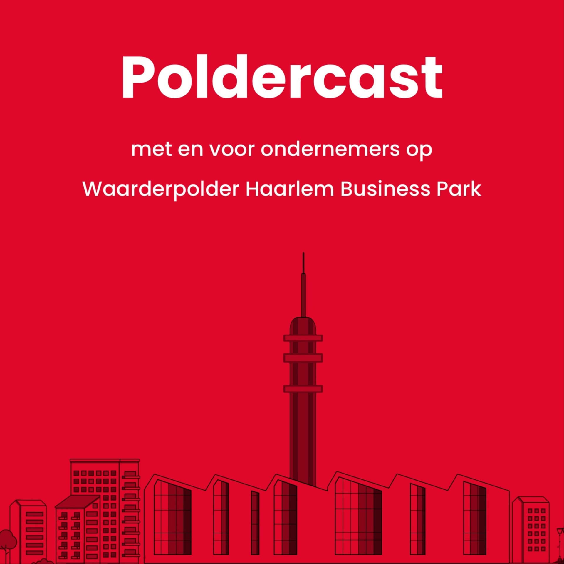 De Poldercast - met en voor ondernemers op Waarderpolder Haarlem Business Park - Podcasts