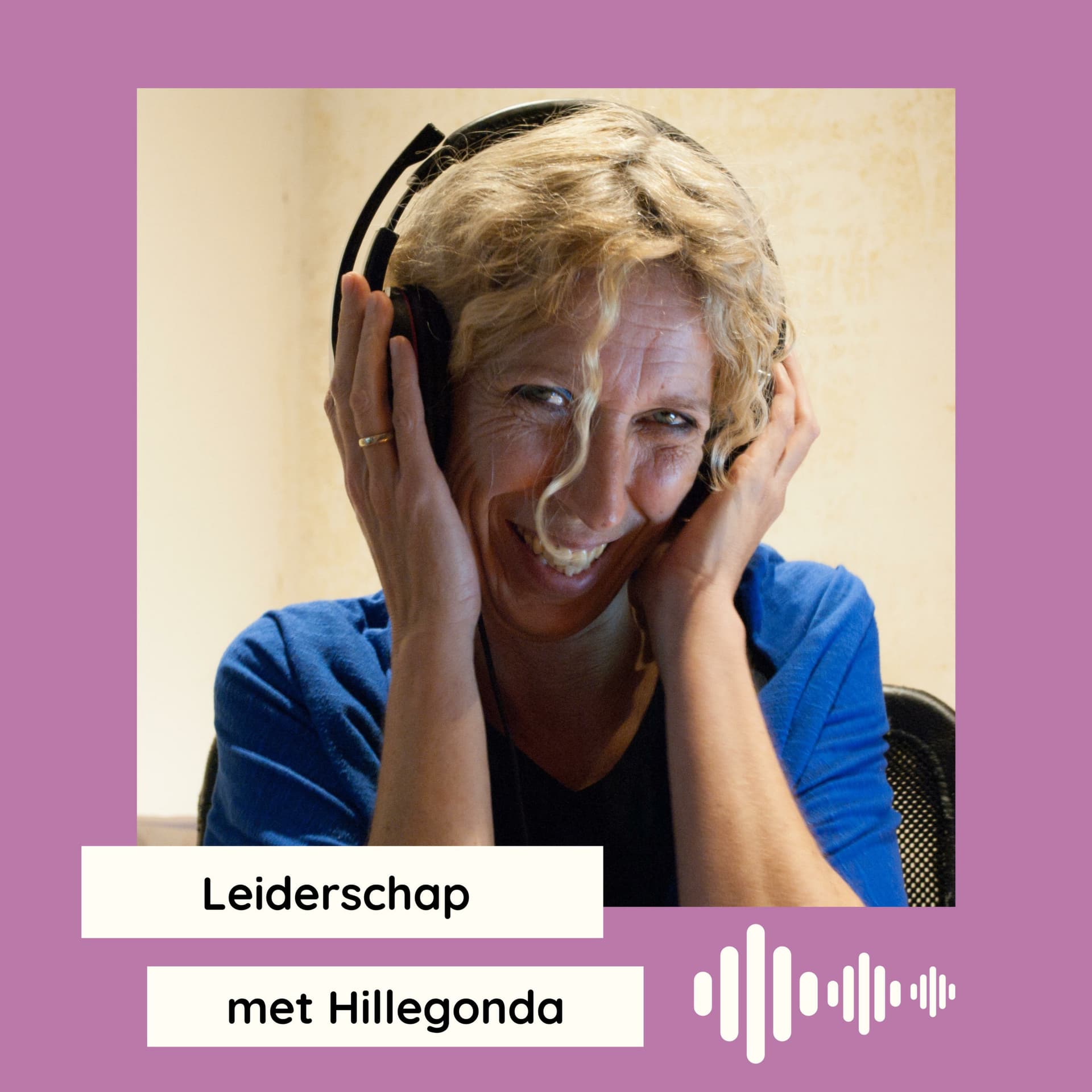 Leiderschap met Hillegonda - Podcasts