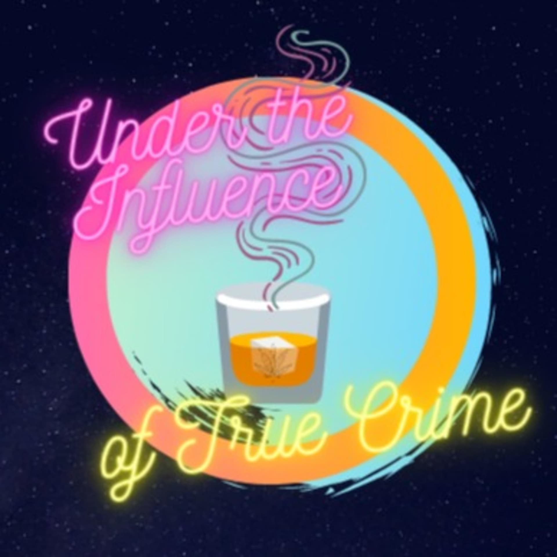 Under the Influence of True Crime - Podcasts