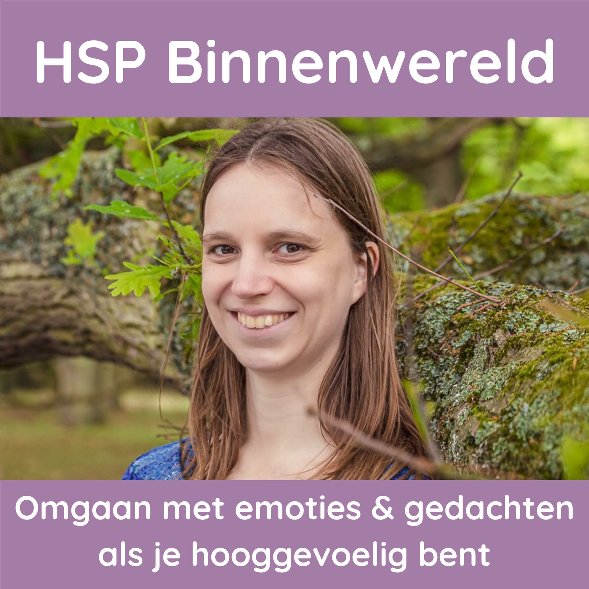 HSP Binnenwereld - omgaan met emoties en gedachten als je hooggevoelig bent - Podcasts