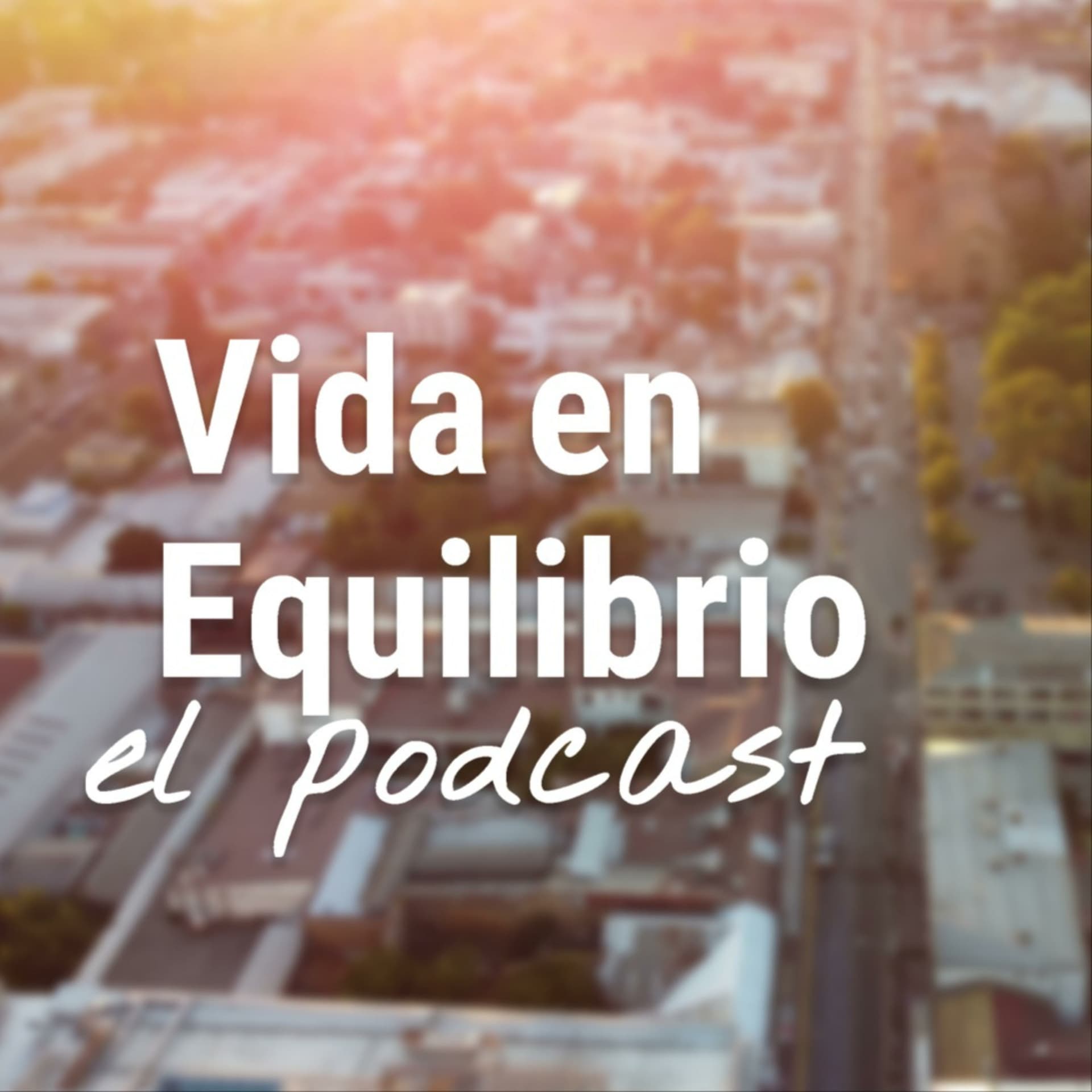 Vida en Equilibrio "El Podcast" - Podcasts