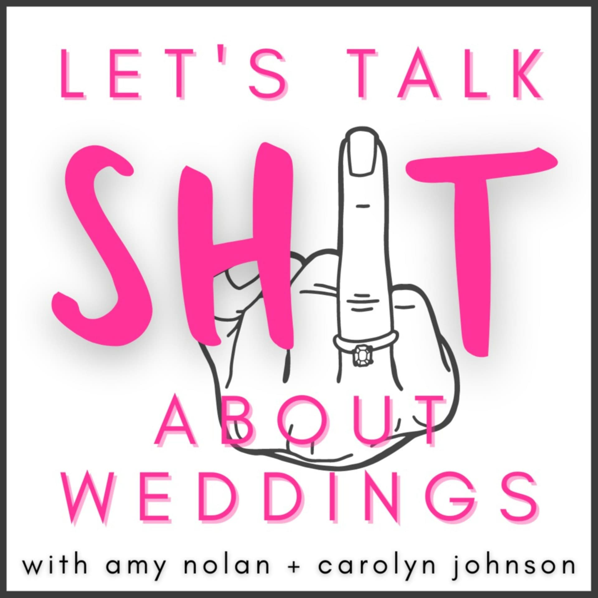 Let's Talk Shit About Weddings - Podcasts