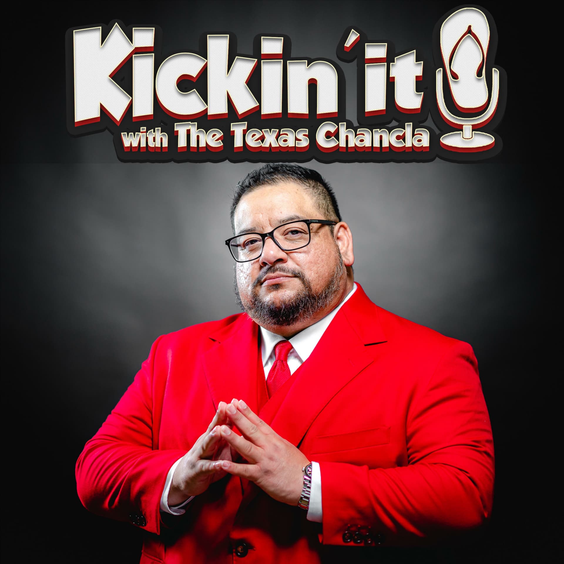 Kickin' It! with The Texas Chancla - Podcasts