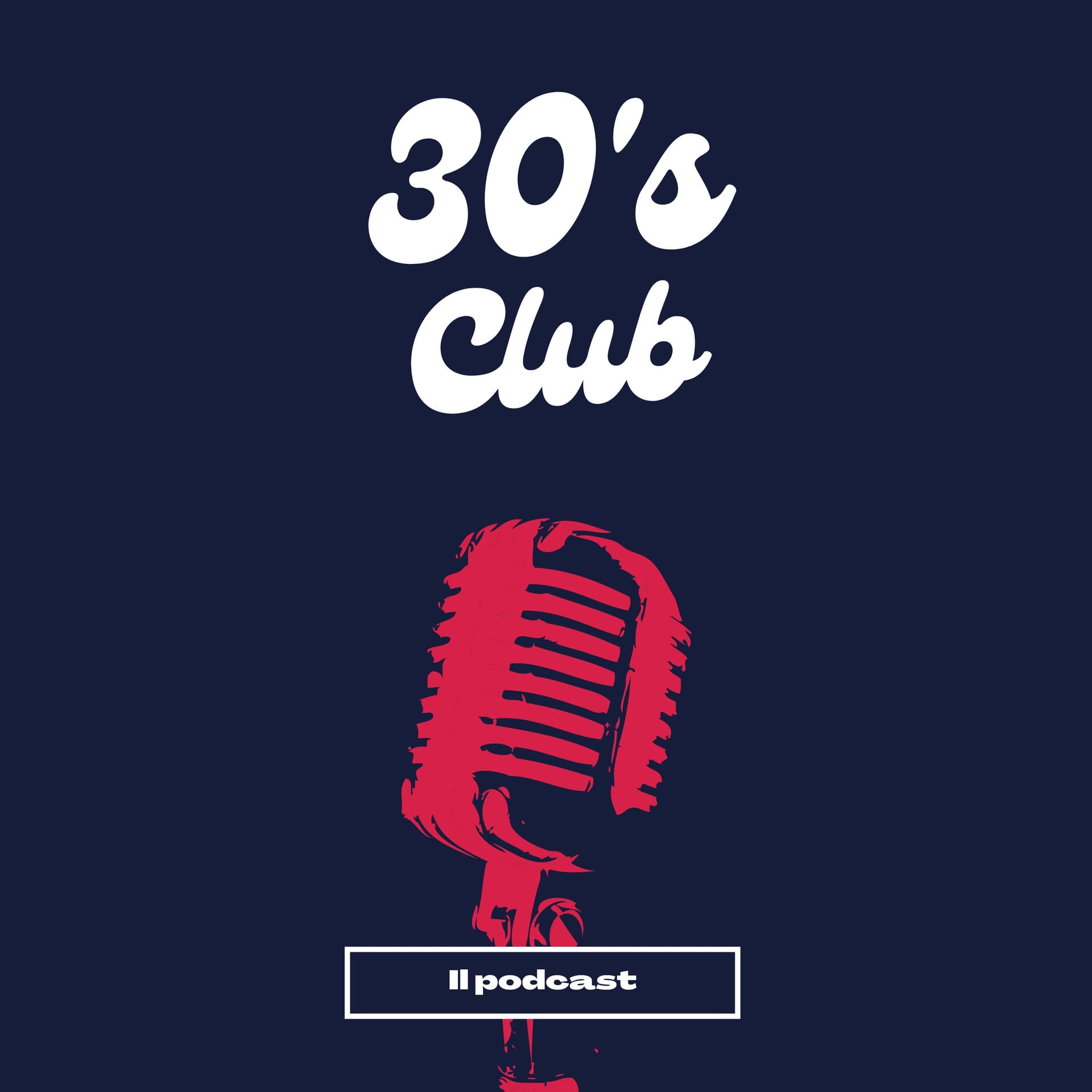 30s Club - Podcasts