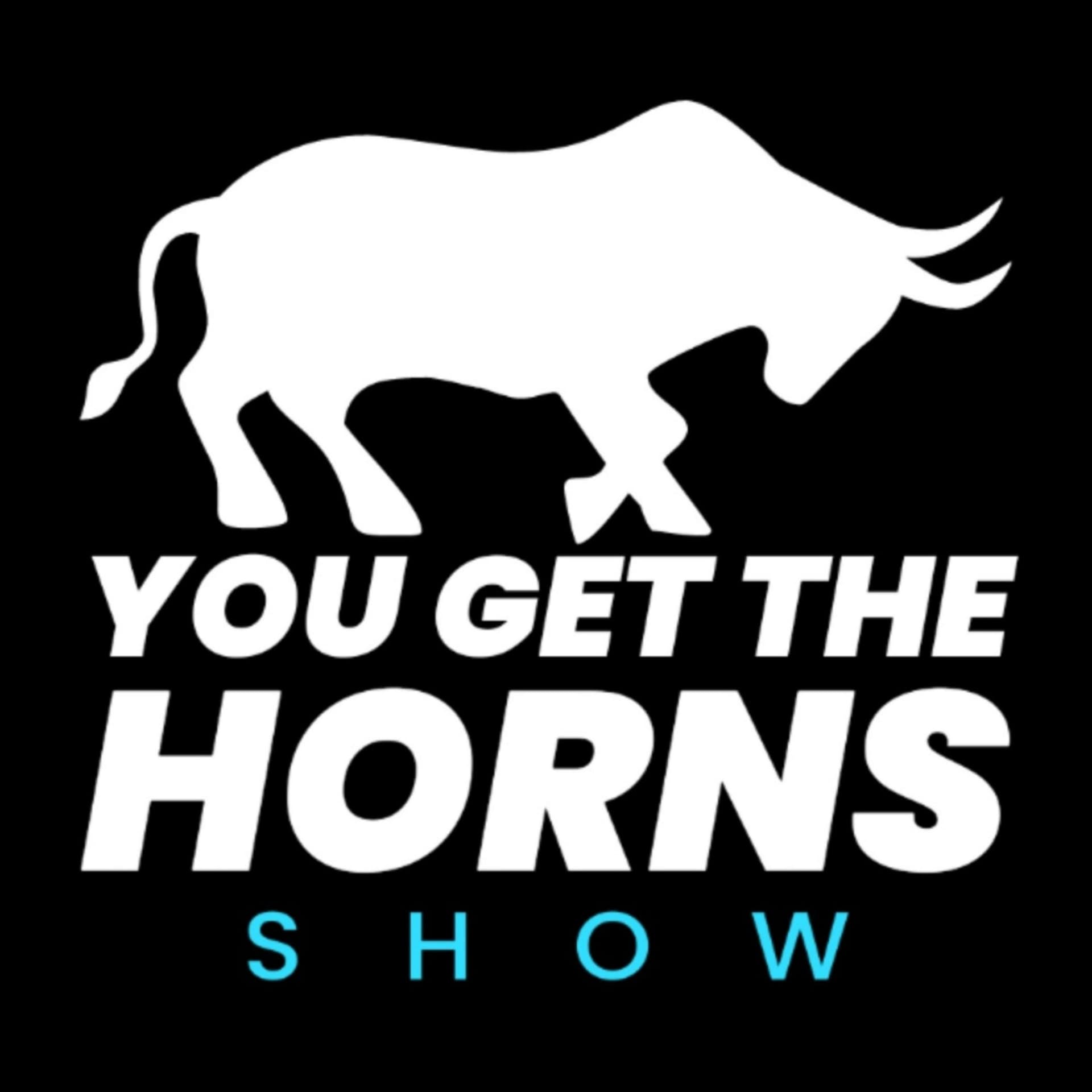 You Get The Horns Show - Podcasts