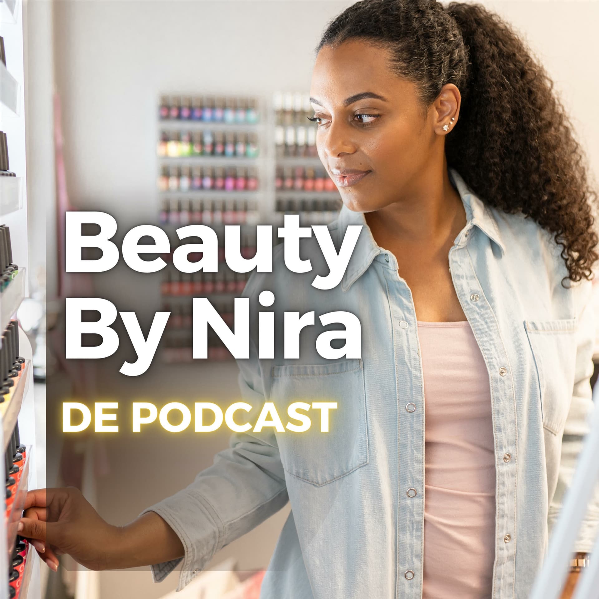 Beauty By Nira de podcast - Podcasts