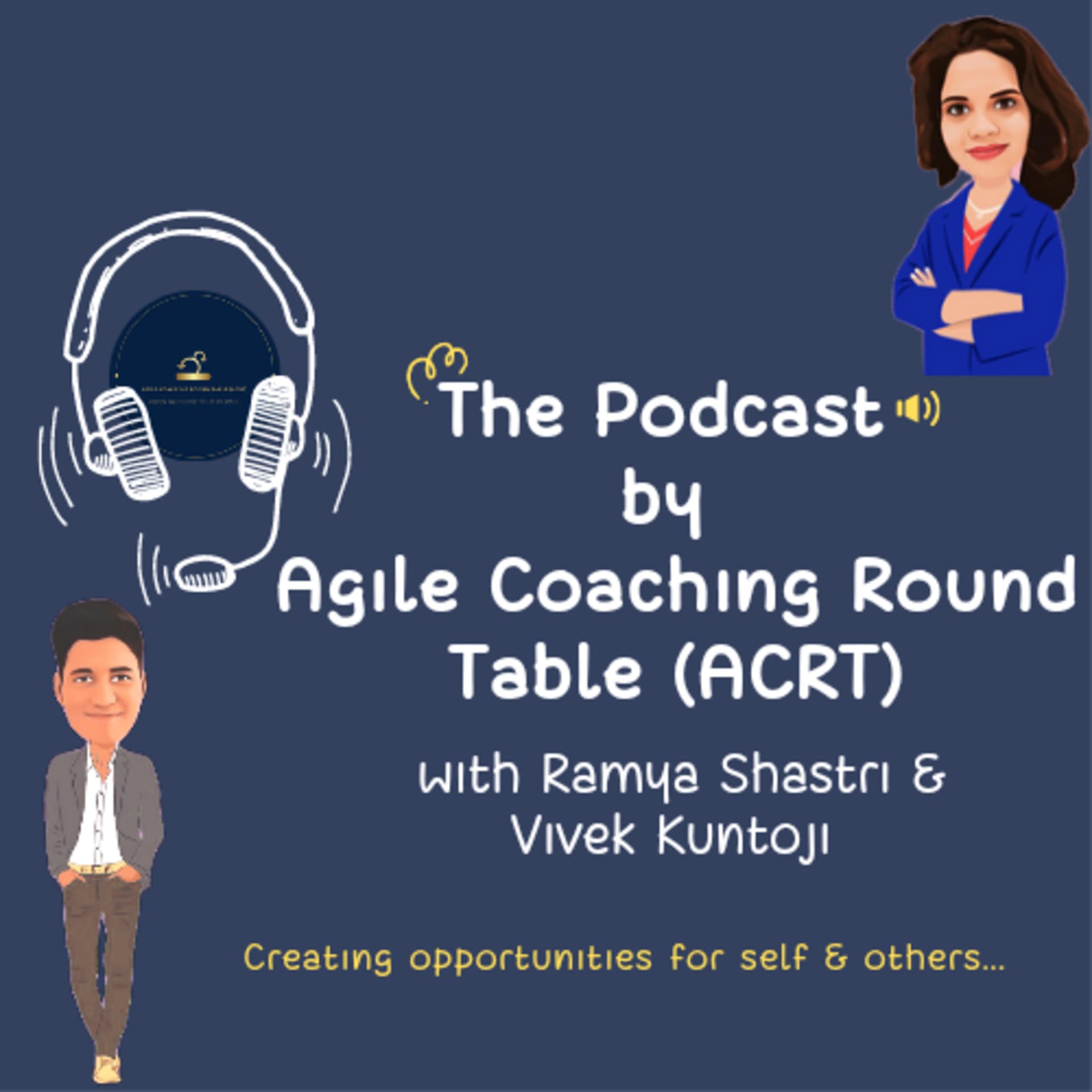 The Podcast by Agile Coaching Round Table(ACRT) - Podcasts