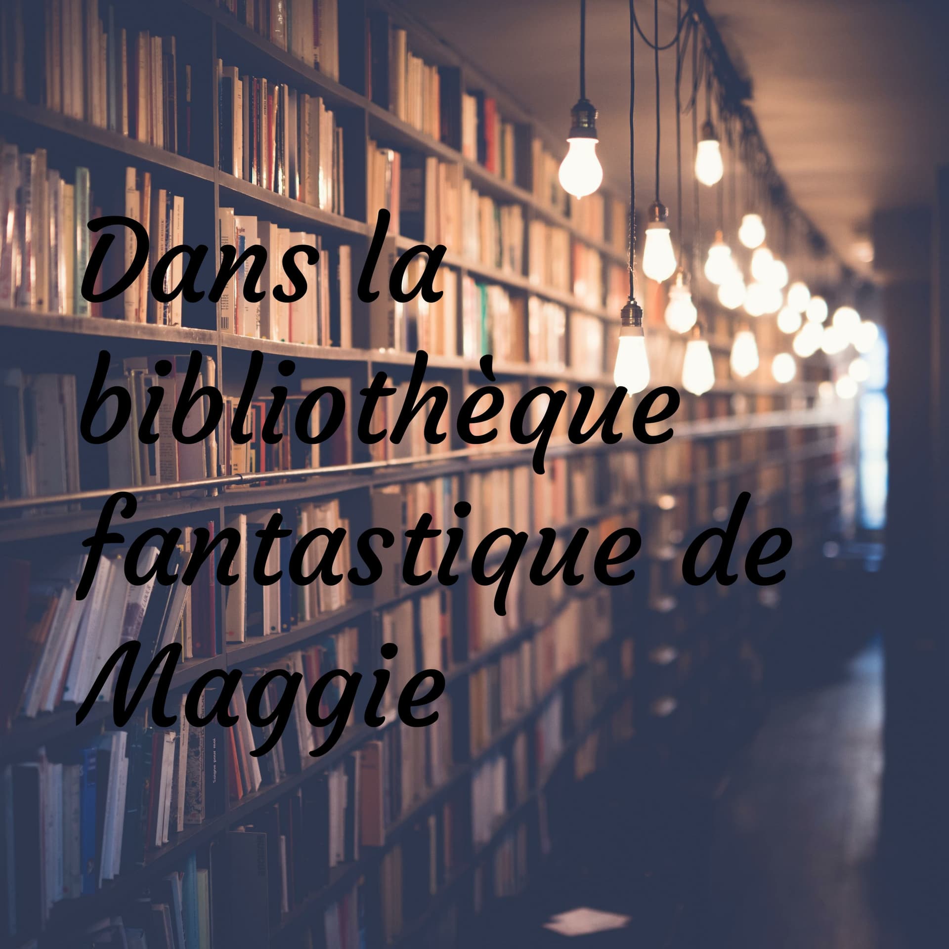 Dans la bibliothèque fantastique de Maggie - Podcasts