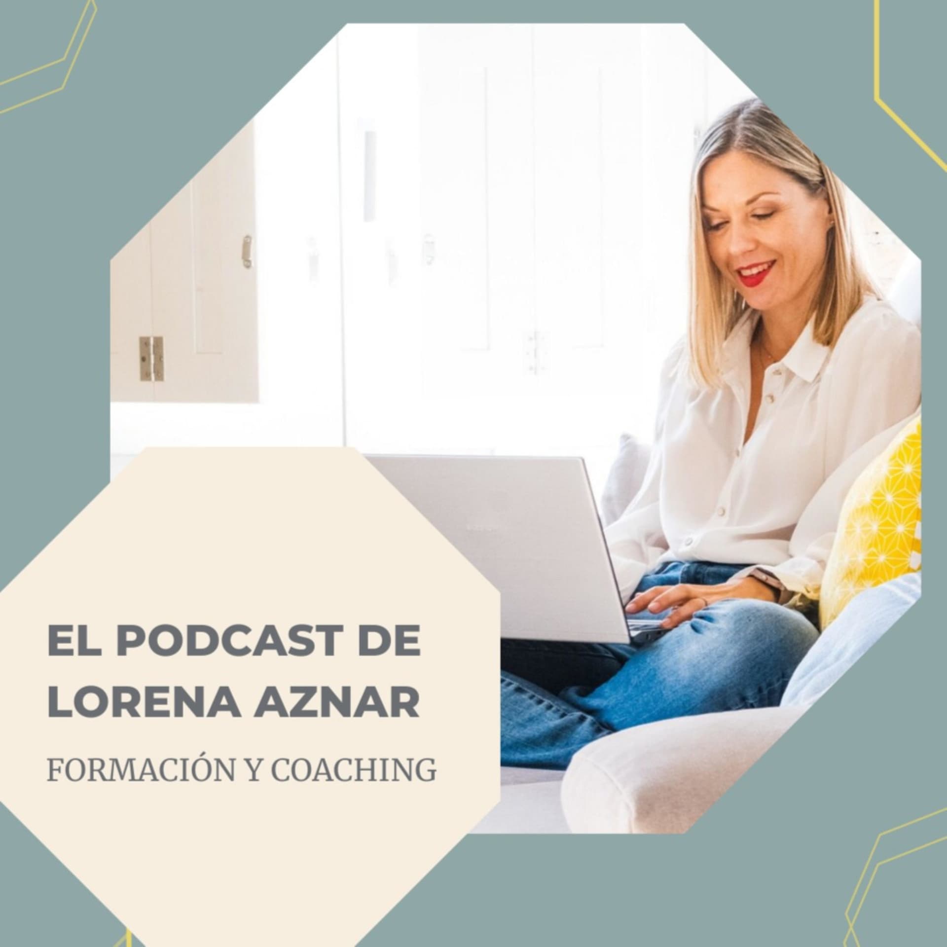 El Podcast de Lorena Aznar Aranda formación y coaching - Podcasts