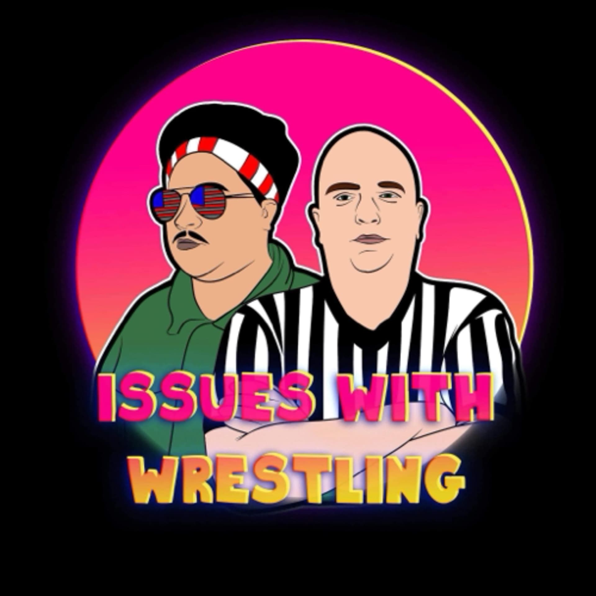 Issues With Wrestling - Podcasts