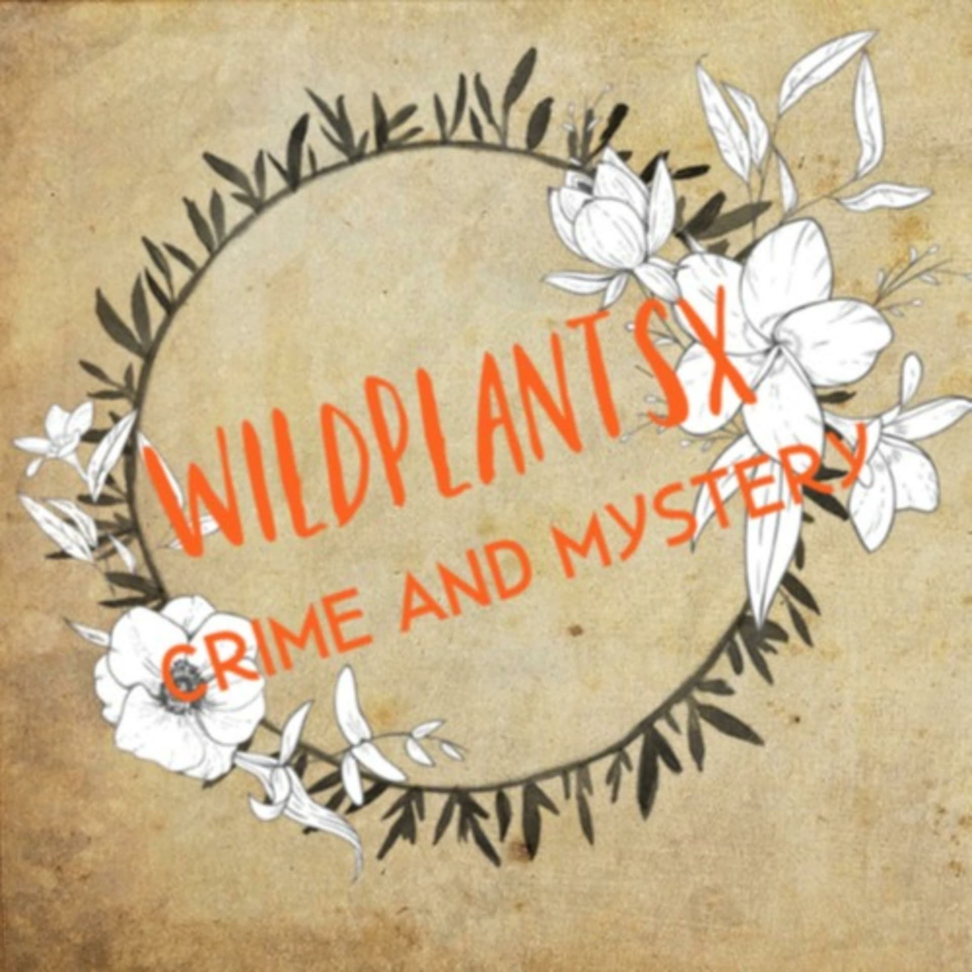 Wildplantsx Crime and Mystery - Podcasts