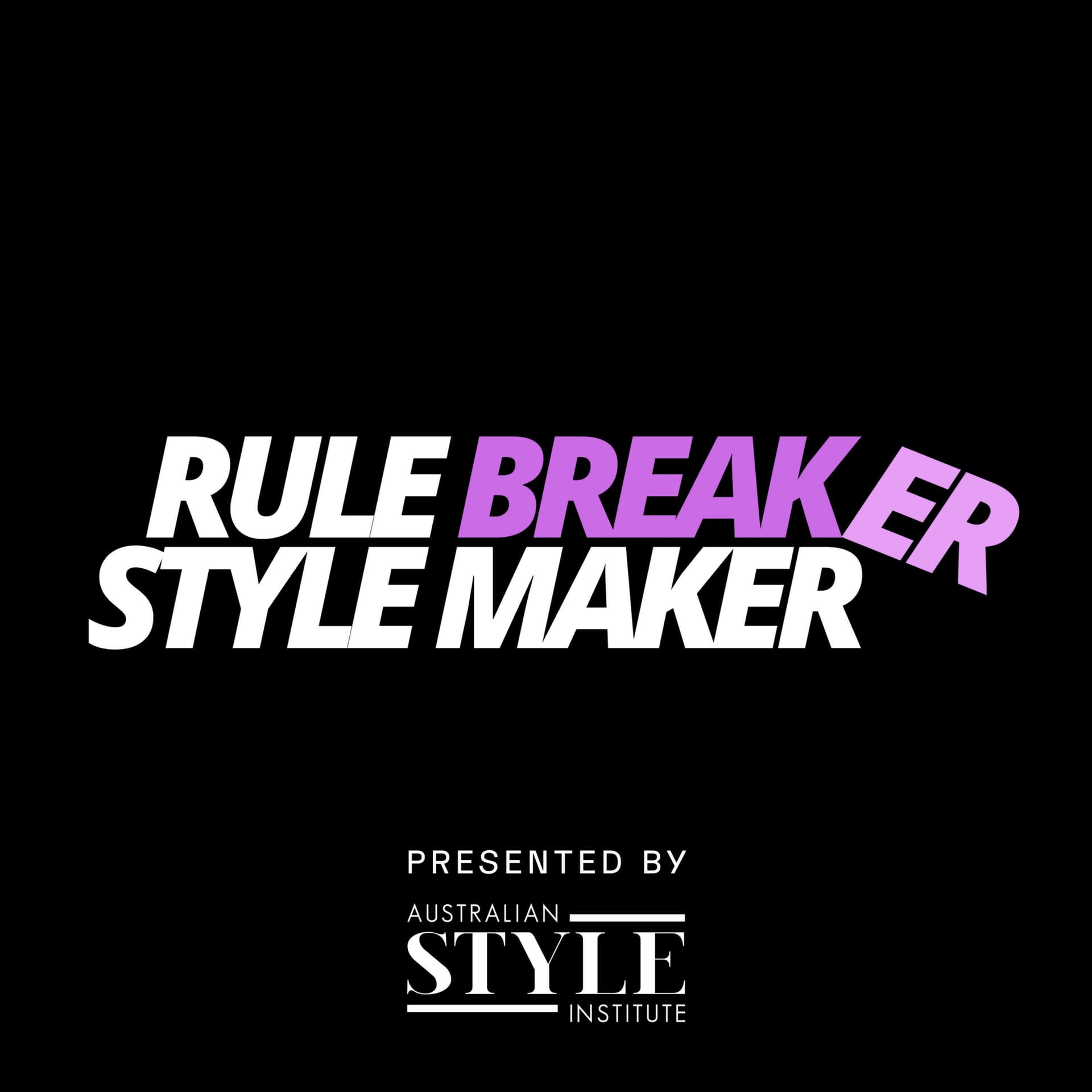 Rule Breaker, Style Maker - Podcasts