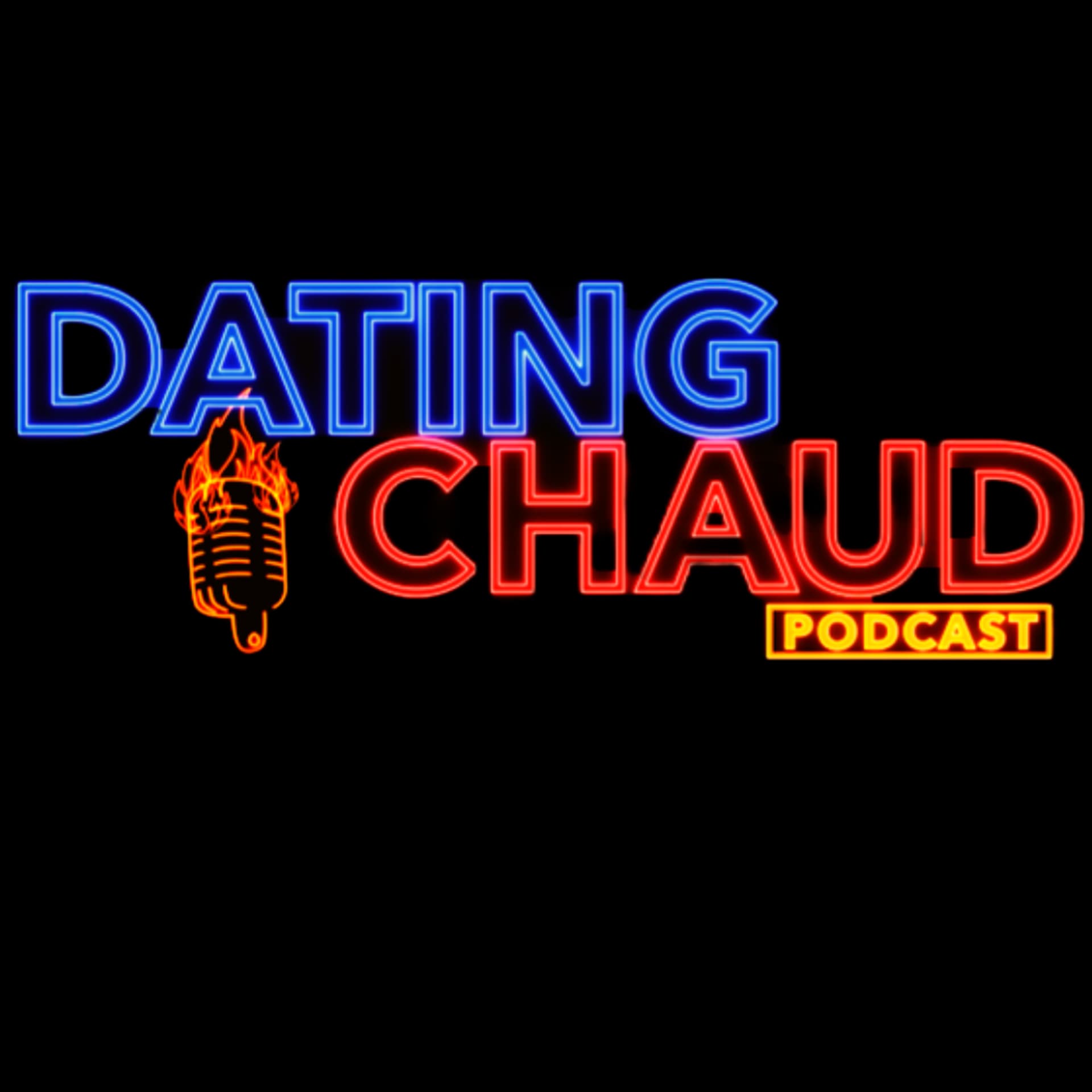 Dating Chaud Podcast - Podcasts