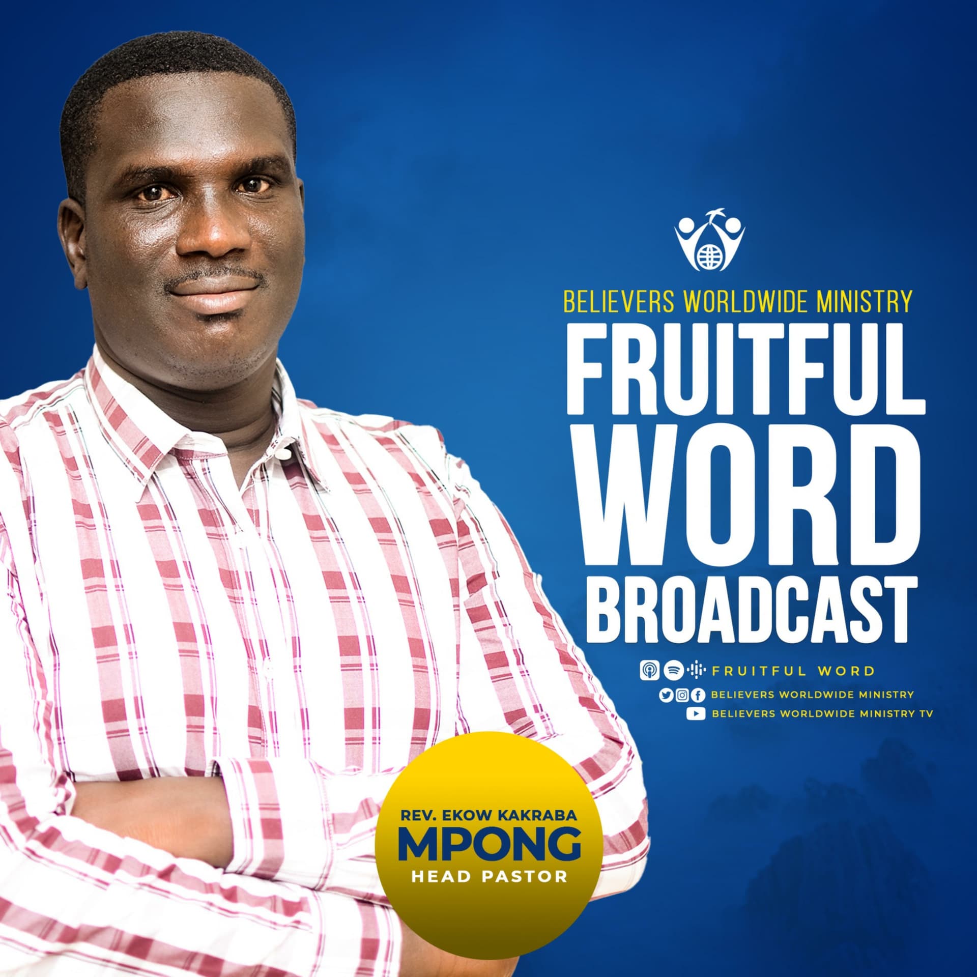 FRUITFUL WORD BROADCAST | REV. EKOW K. MPONG - Podcasts