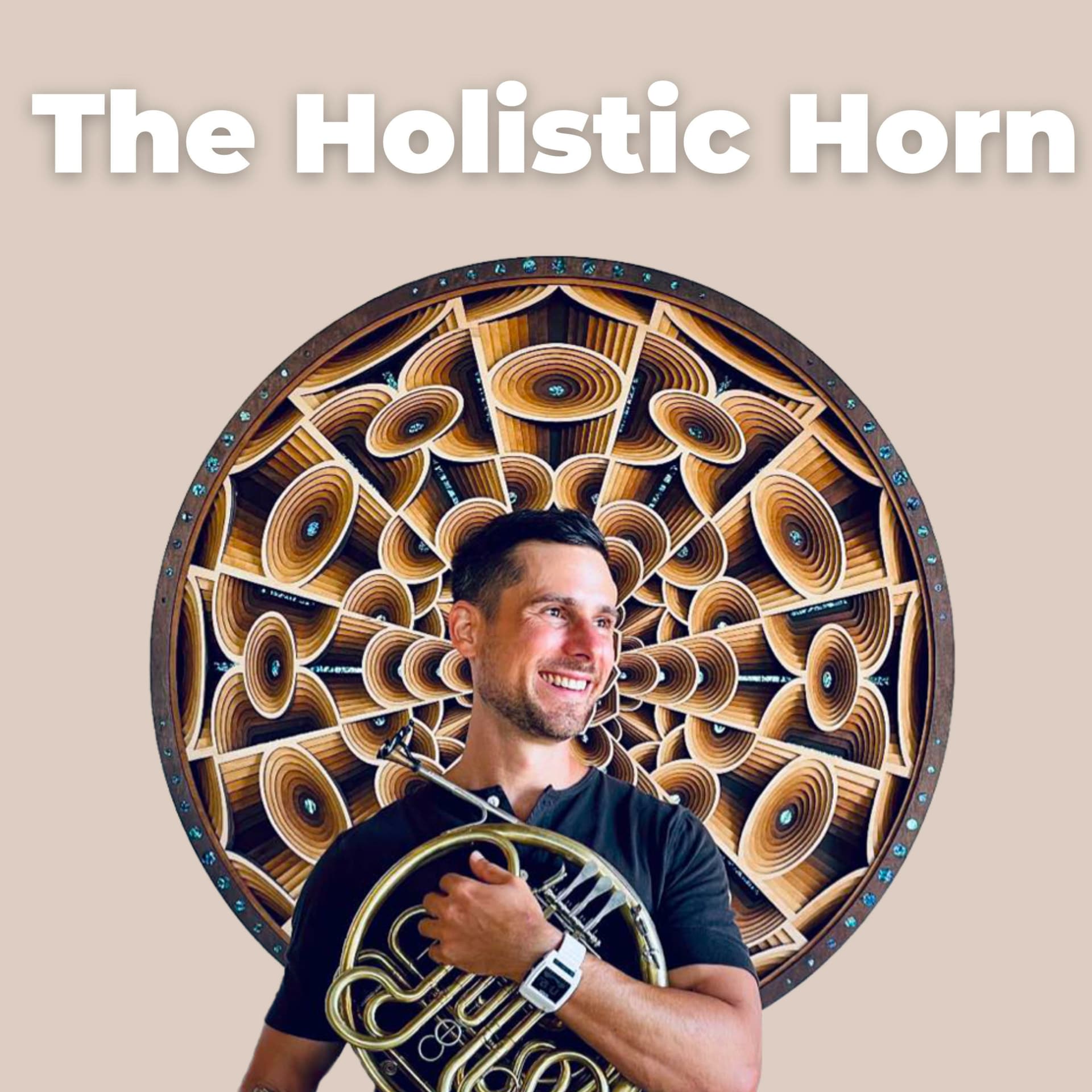 The Holistic Horn - A New Paradigm of Brass Playing & Musical Mastery - Podcasts