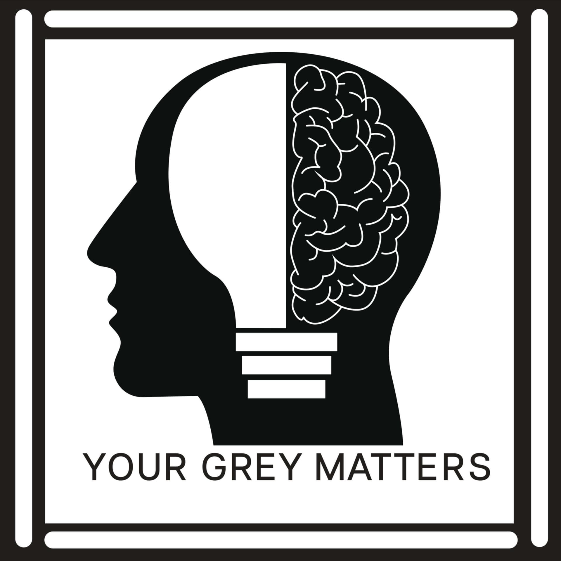 Your Grey Matters - Podcasts