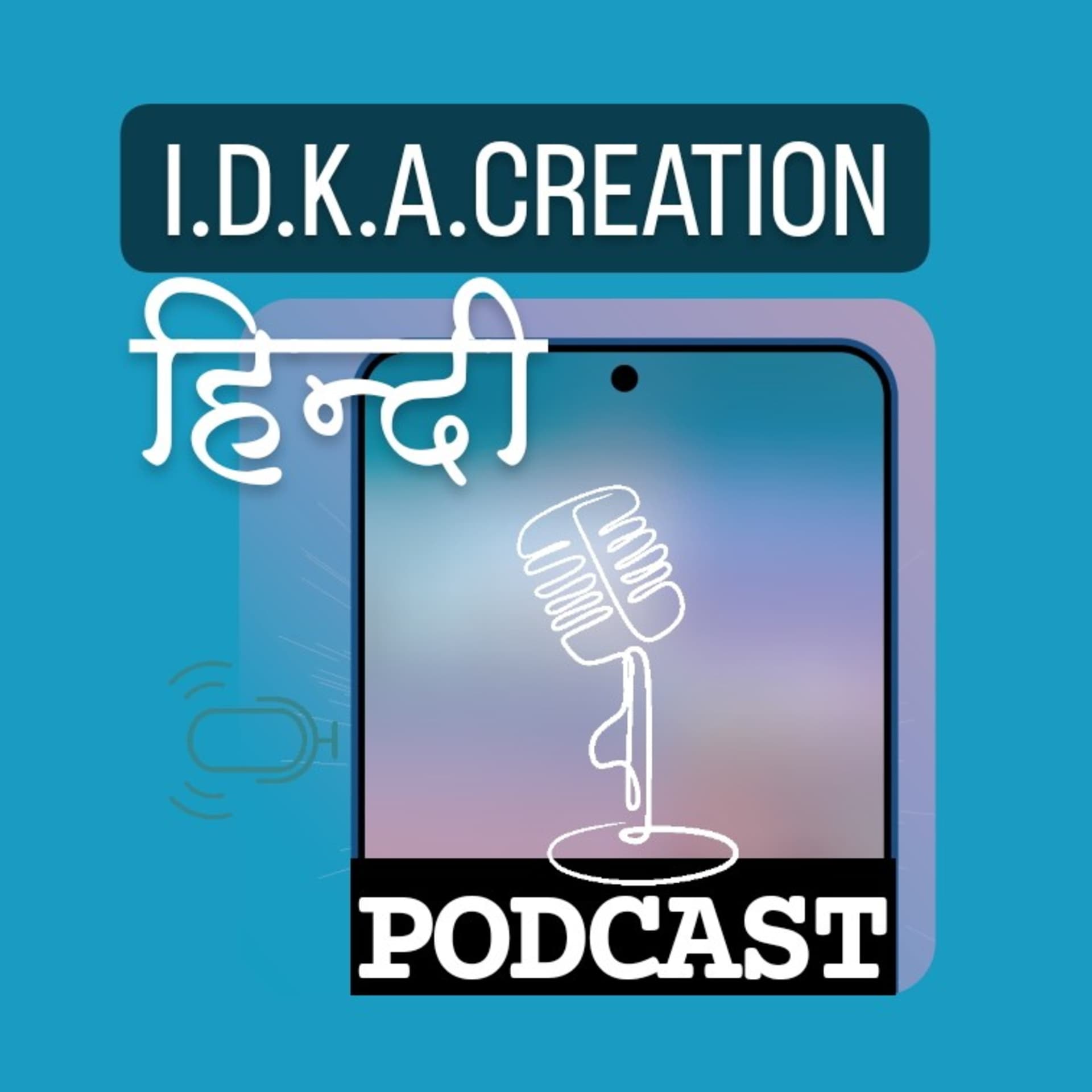 IDKACreation - Podcasts
