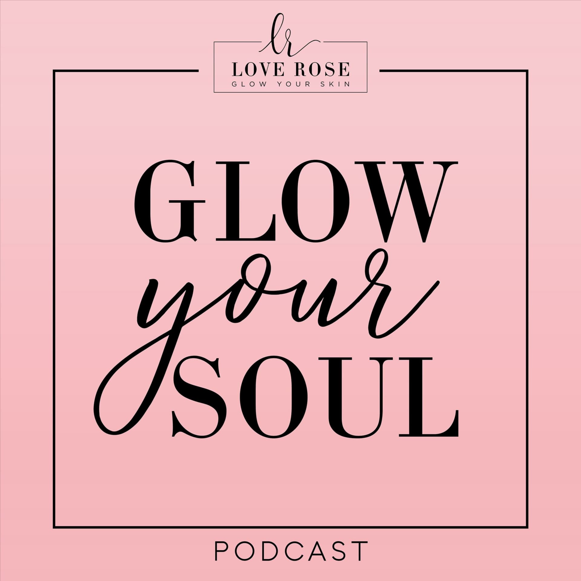 Glow Your Soul - Podcasts