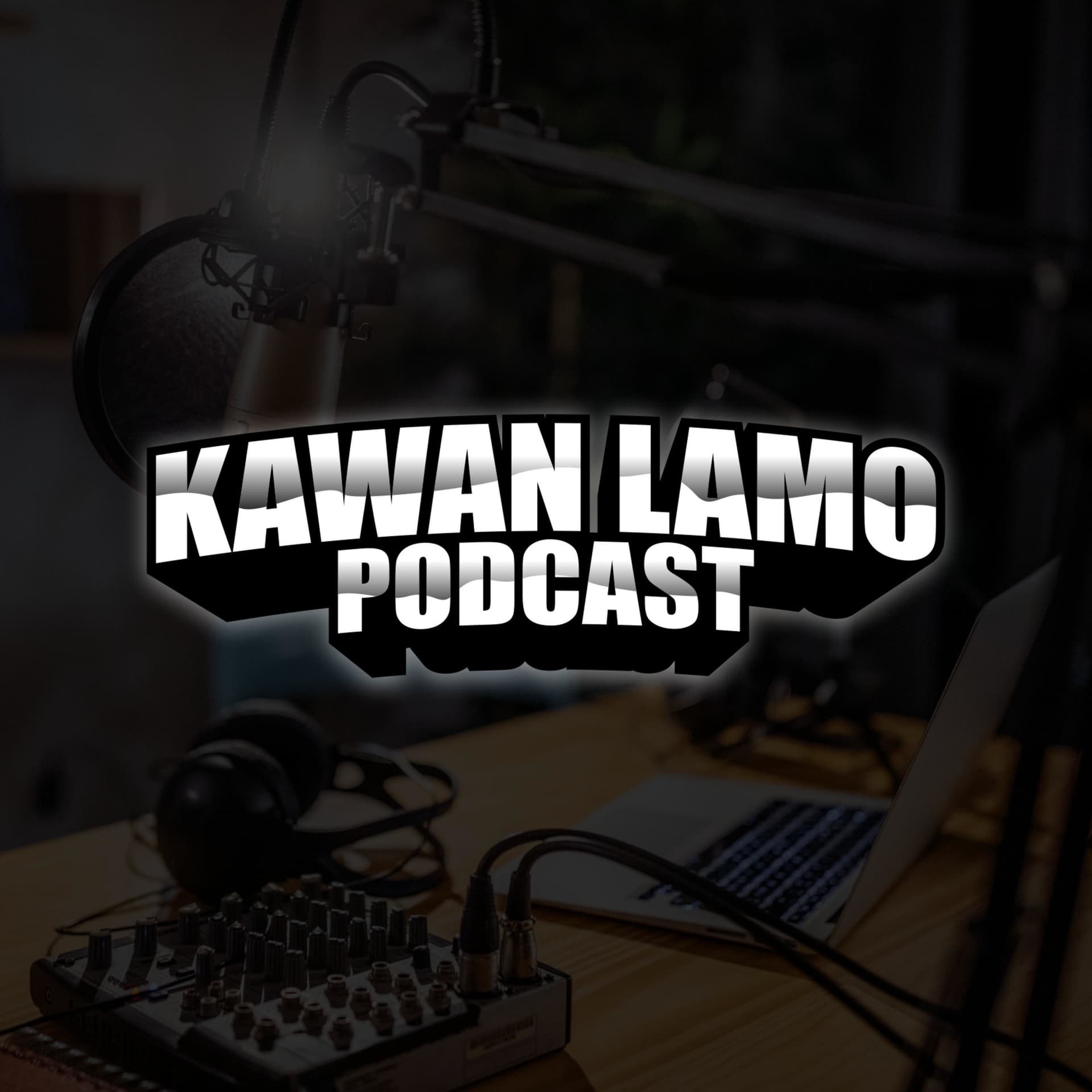 KAWAN LAMO - Podcasts