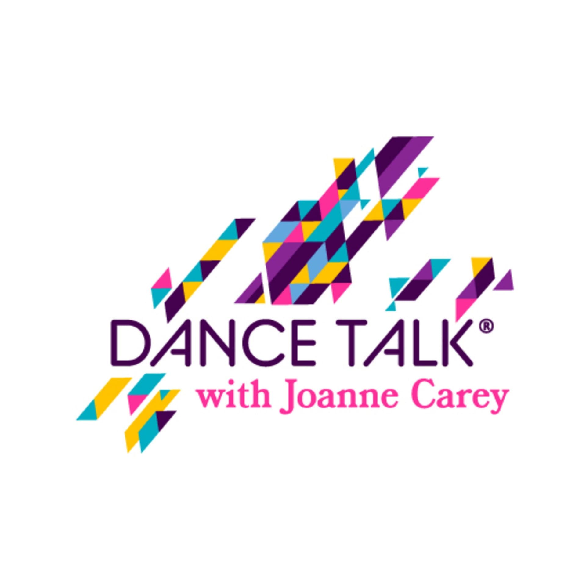 “Dance Talk” ® with Joanne Carey - Podcasts