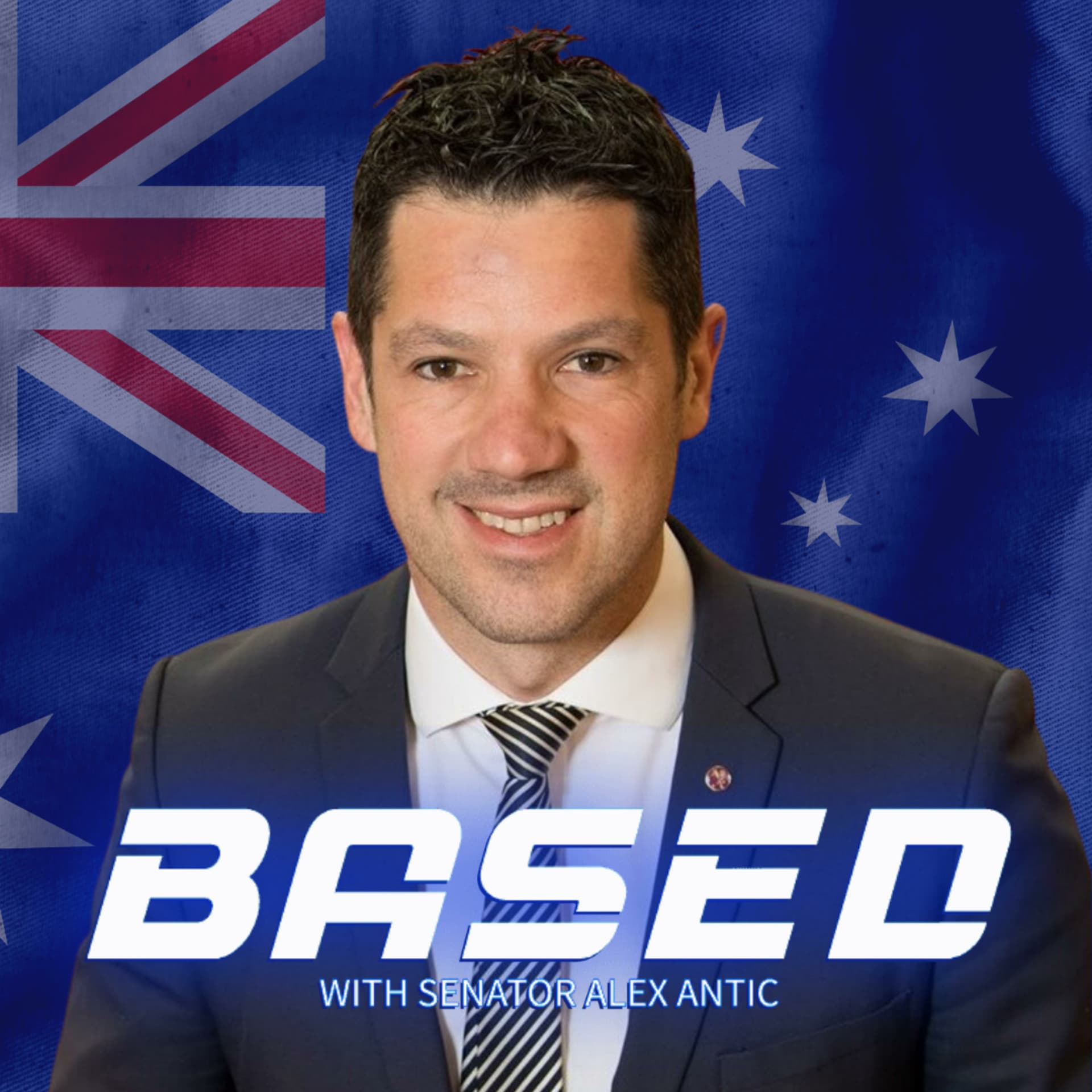 Based with Senator Alex Antic - Podcasts