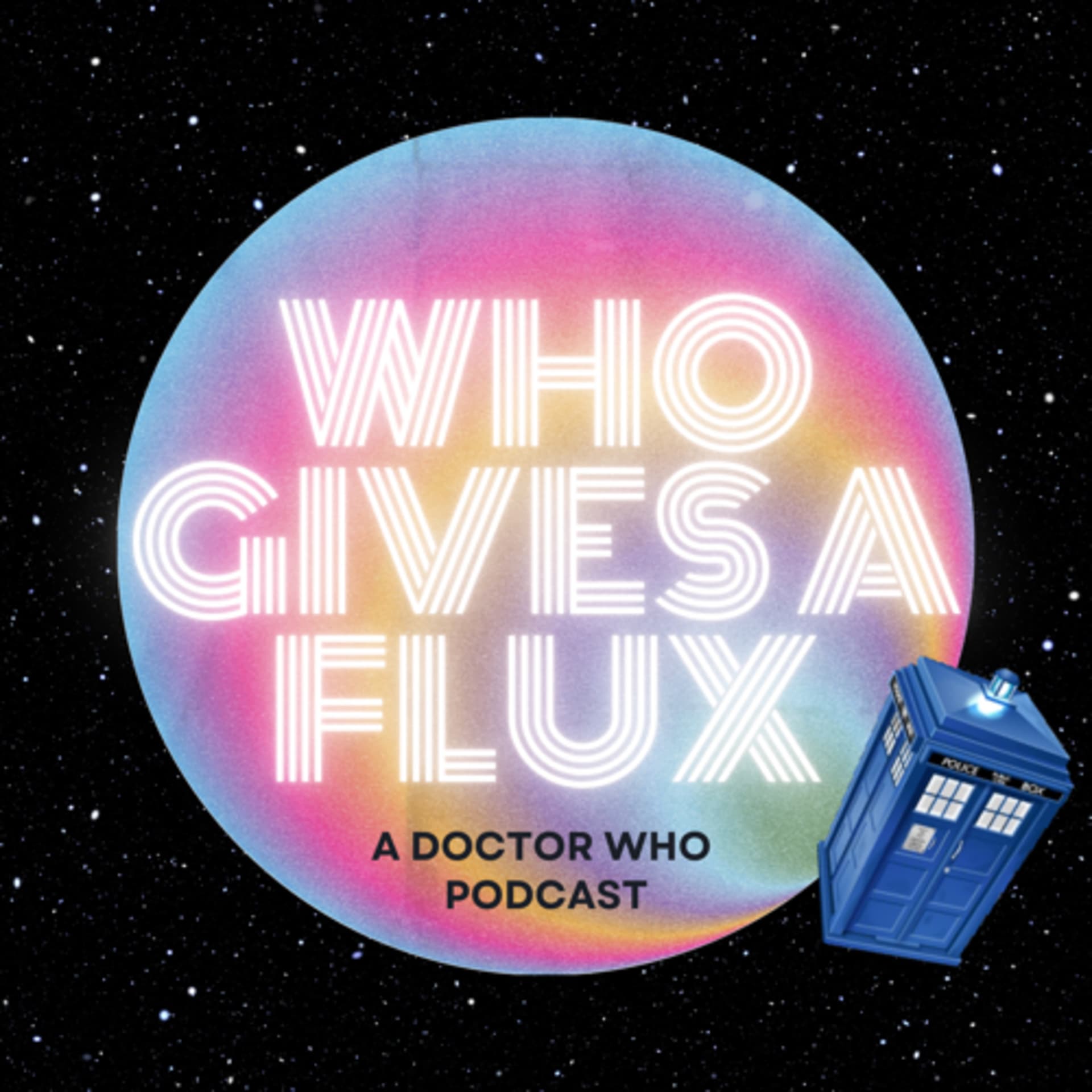 Who Gives A Flux: A Doctor Who Podcast - Podcasts