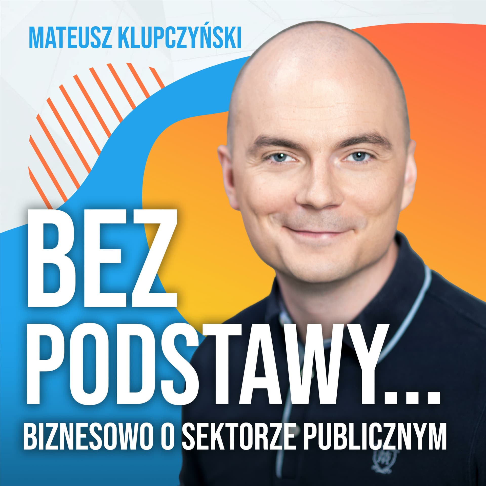 BEZ PODSTAWY... Biznesowo o sektorze publicznym - Podcasts