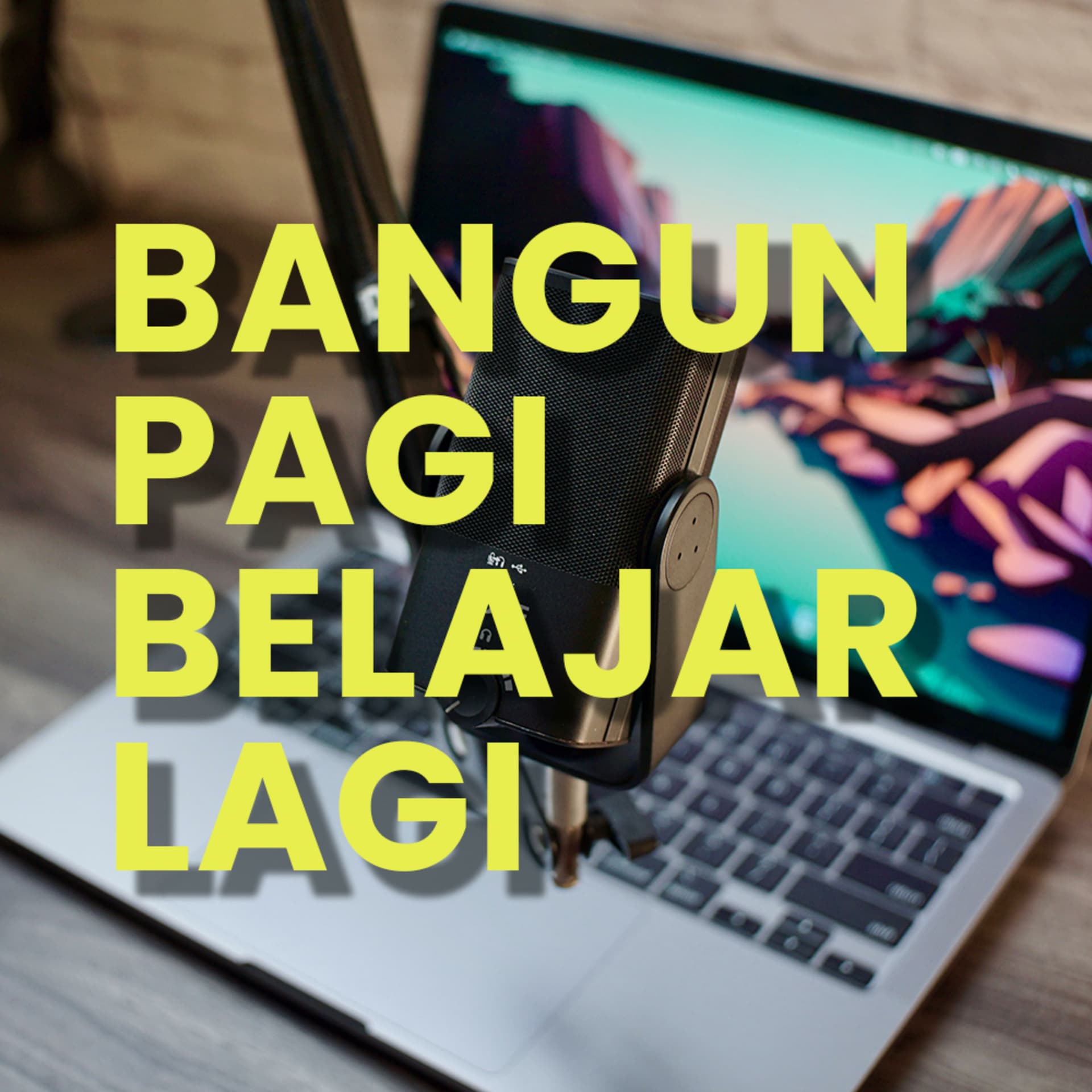 Bangun Pagi Belajar Lagi - Podcasts