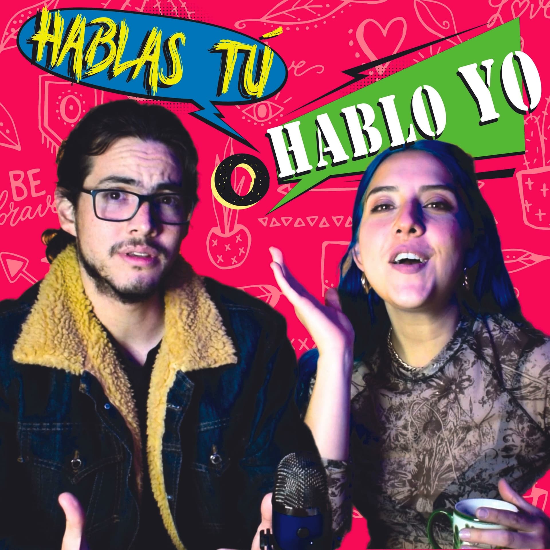 Hablas Tú o Hablo Yo - Podcasts