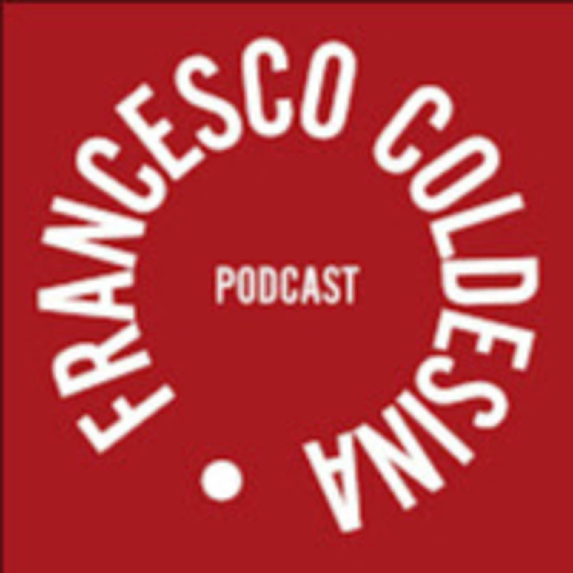 Francesco Coldesina Podcast - Podcasts
