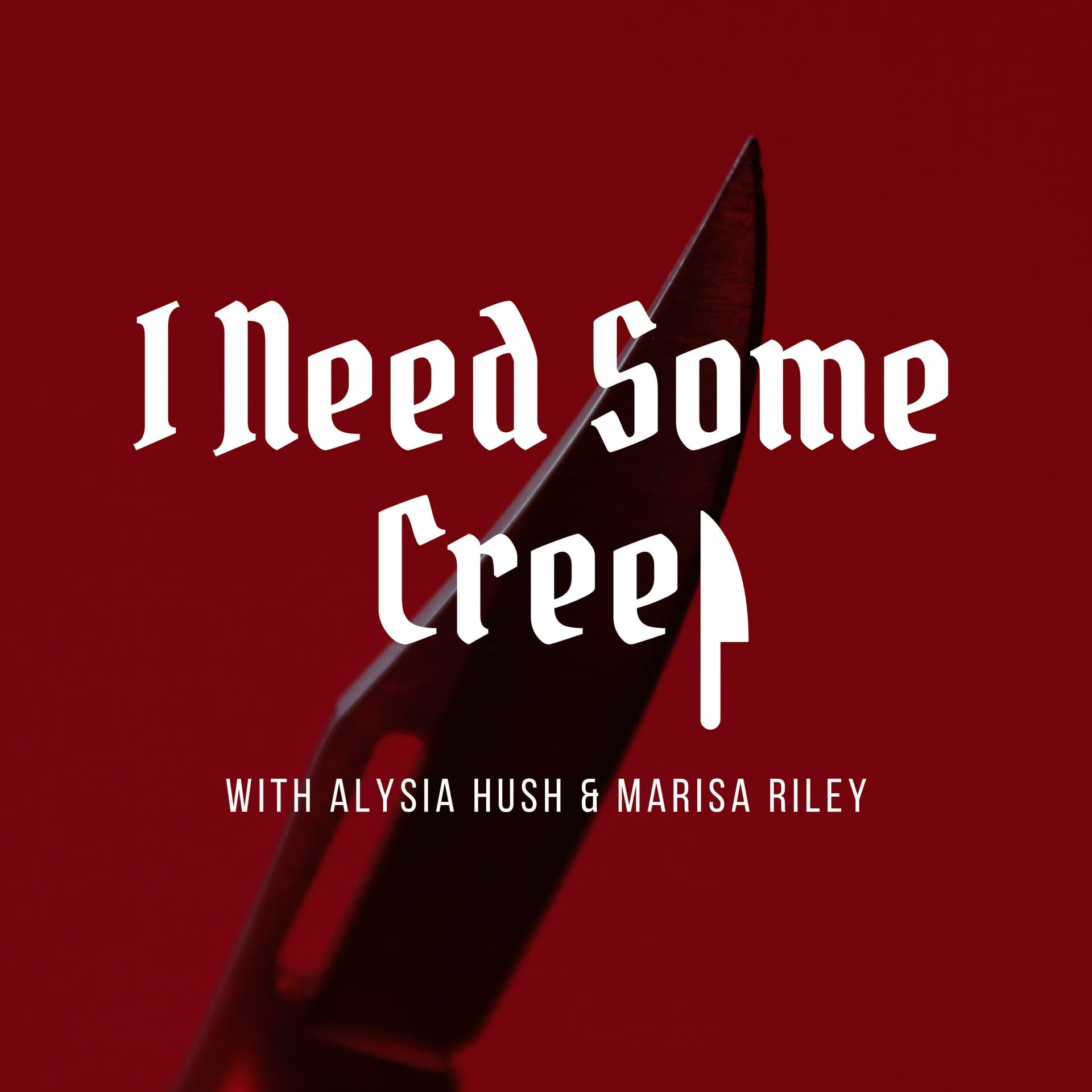 I Need Some Creep - Podcasts