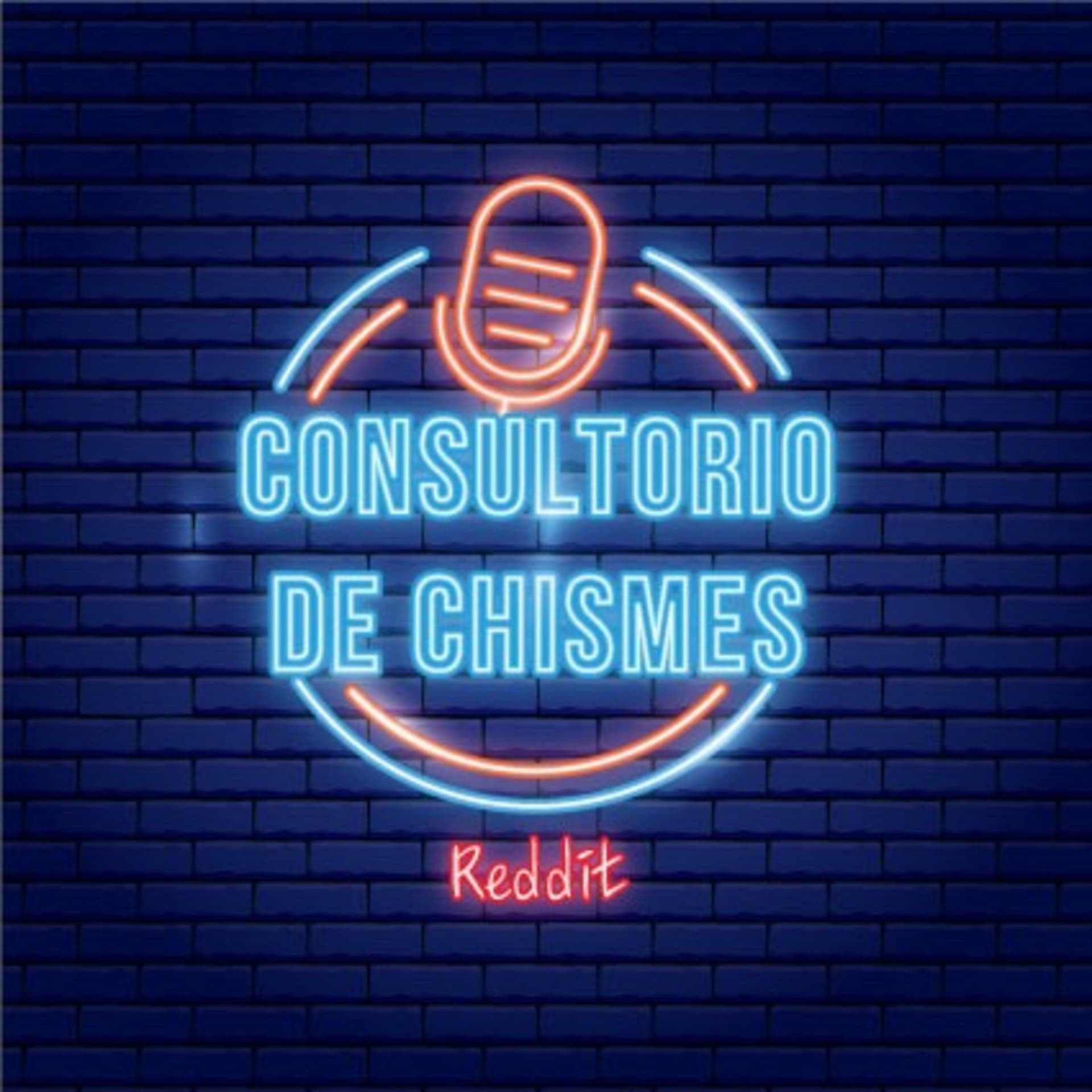 Consultorio de chismes - Reddit - Podcasts