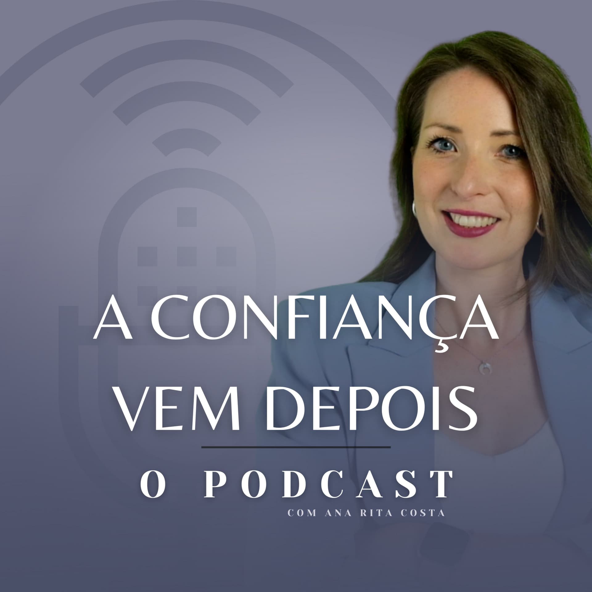 A Confiança Vem Depois • O Podcast - Podcasts