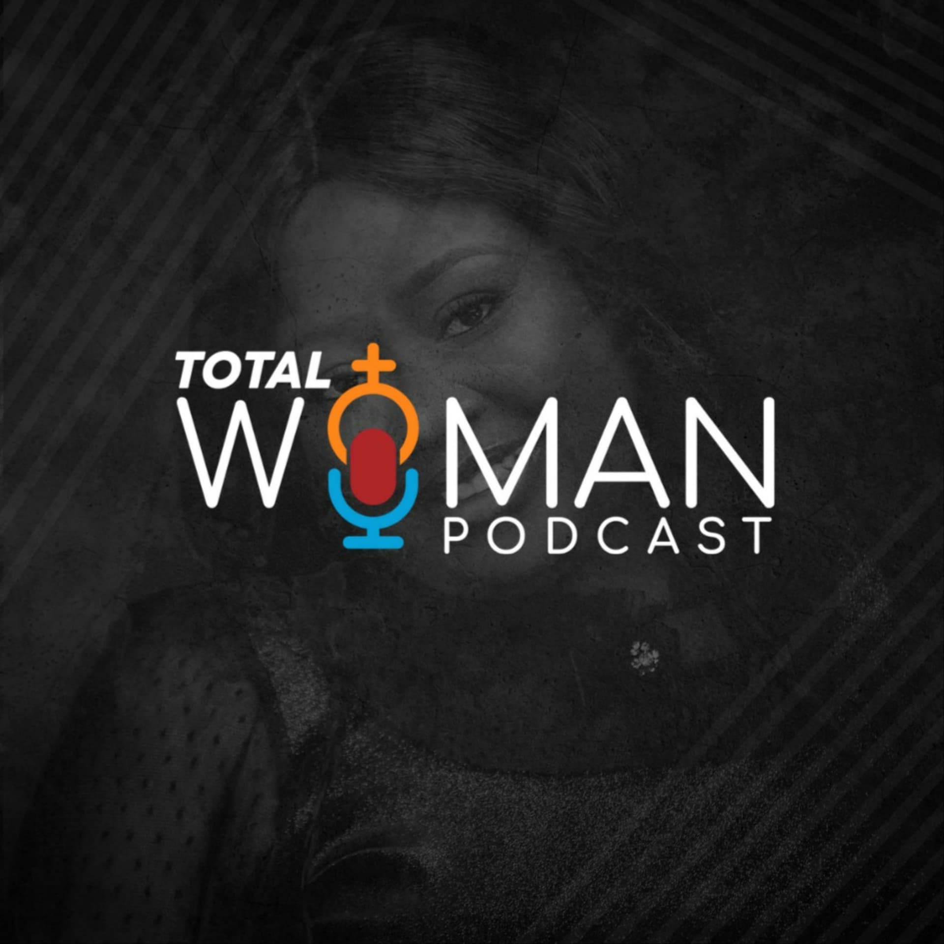 Total Woman Podcast - Podcasts