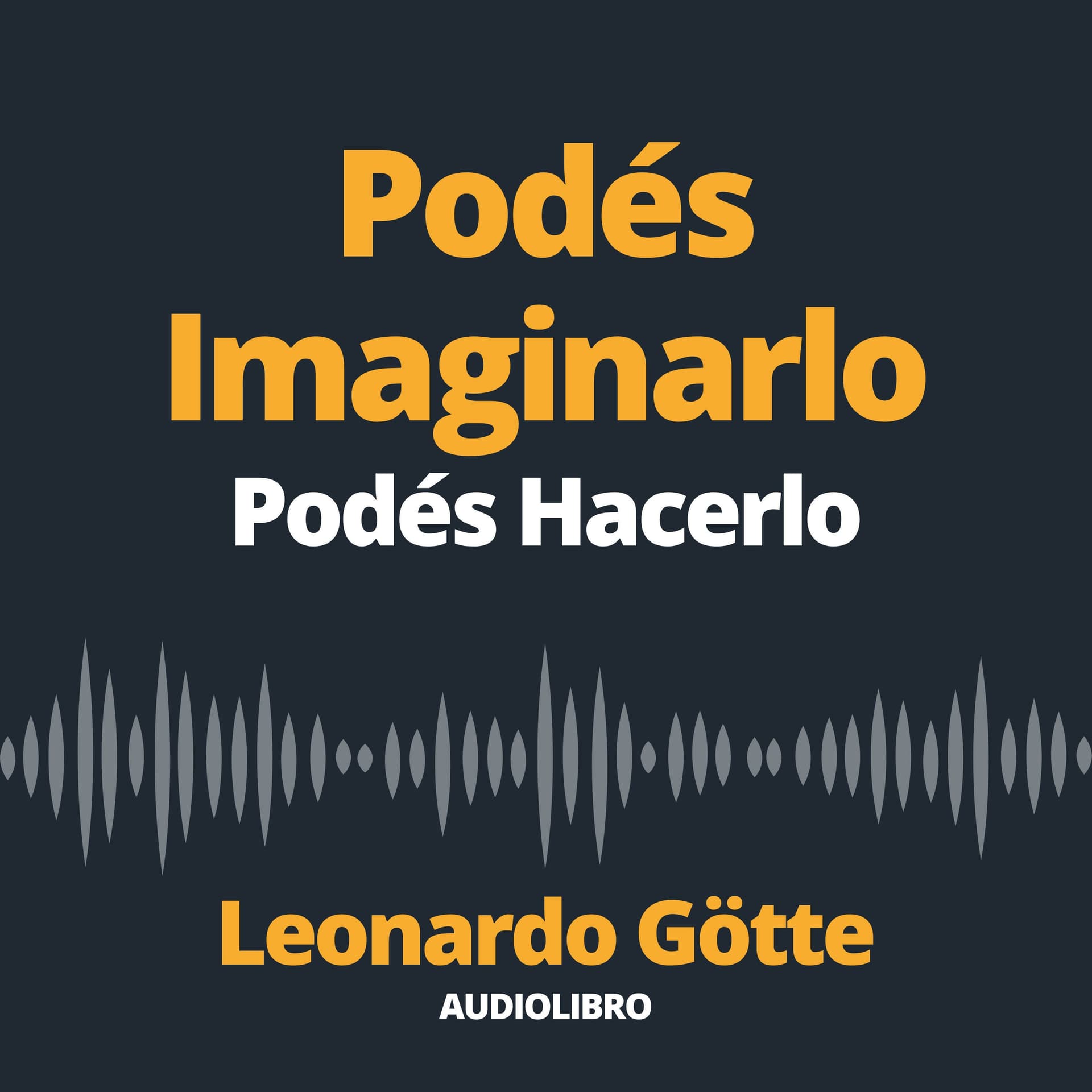 Podes imaginarlo, Podes hacerlo - Podcasts
