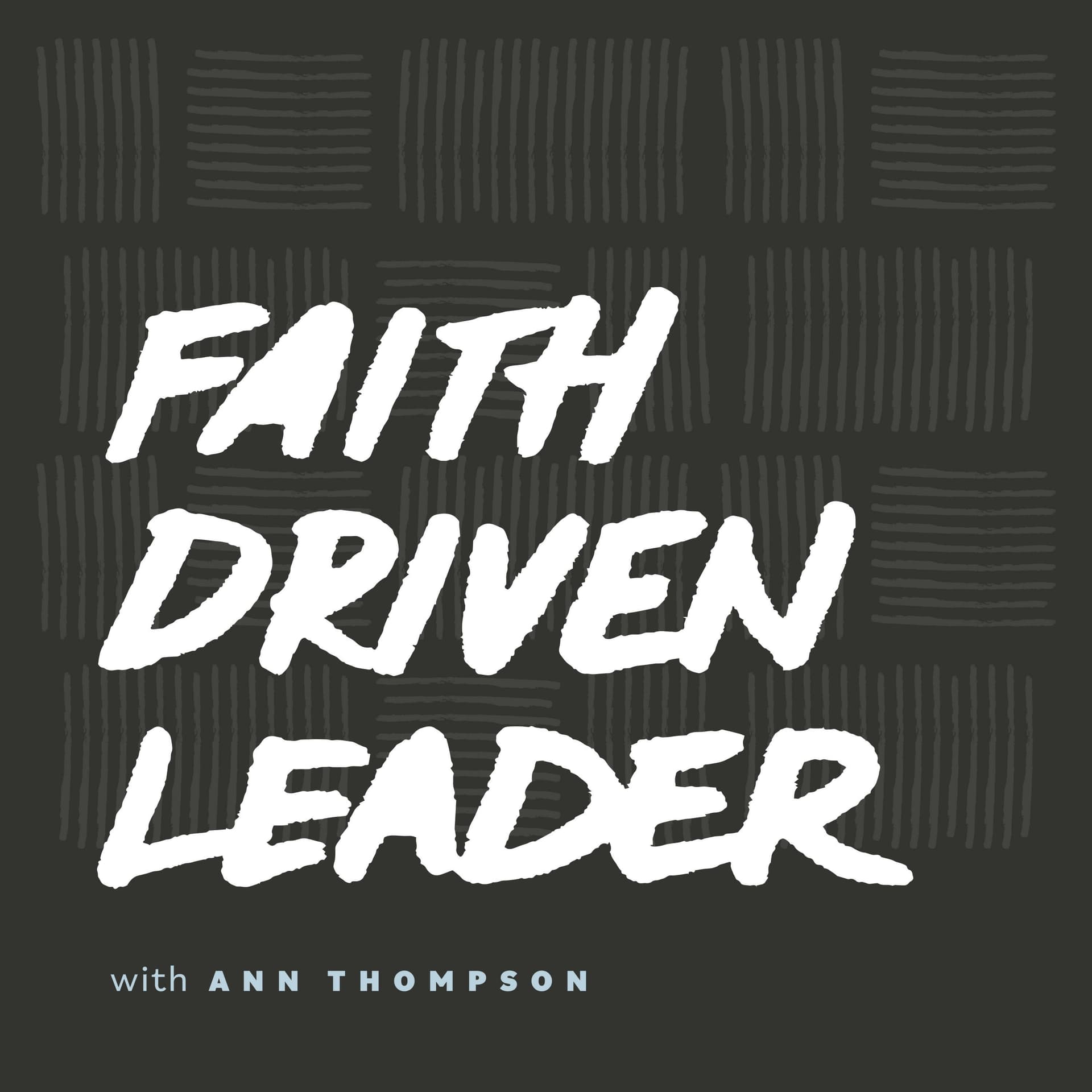 Faith-Driven Leader - Podcasts